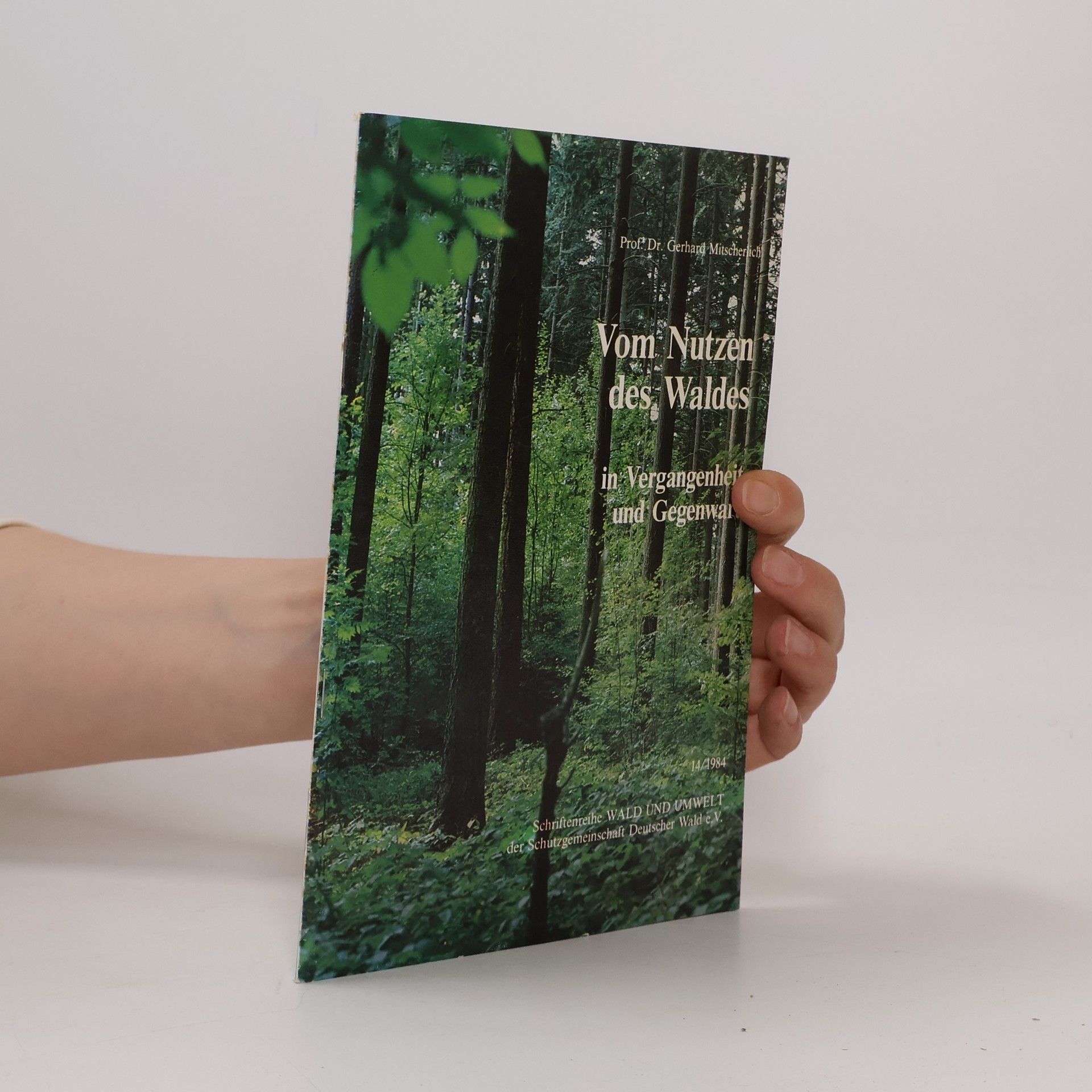 Gerhard Mitscherlich Vom Nutzen des Waldes in Vergangenheit und Gegenwart