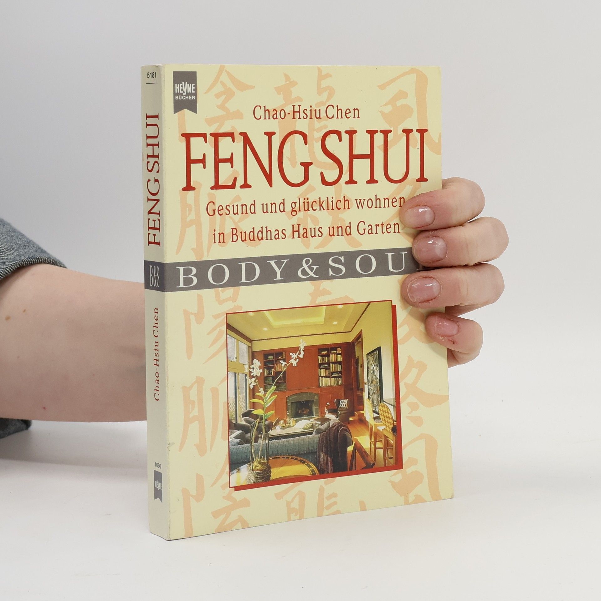 Chao Hsiu Chen Feng Shui. Gesund und glücklich wohnen in Buddhas Haus und Garten.