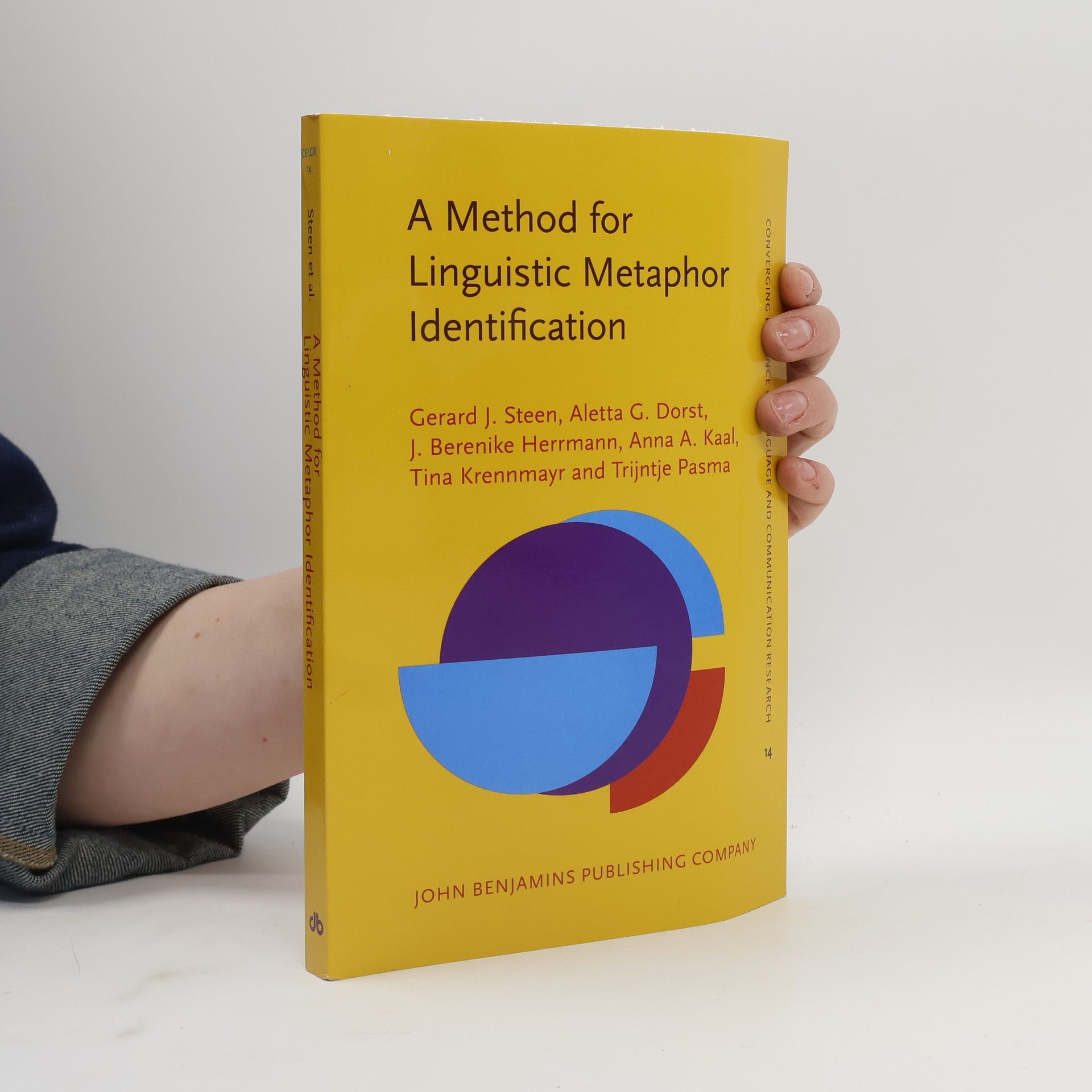 Gerard J Steen Converging Linguistic and Communication Research - 14: A Method for Linguistic Metaphor Identification