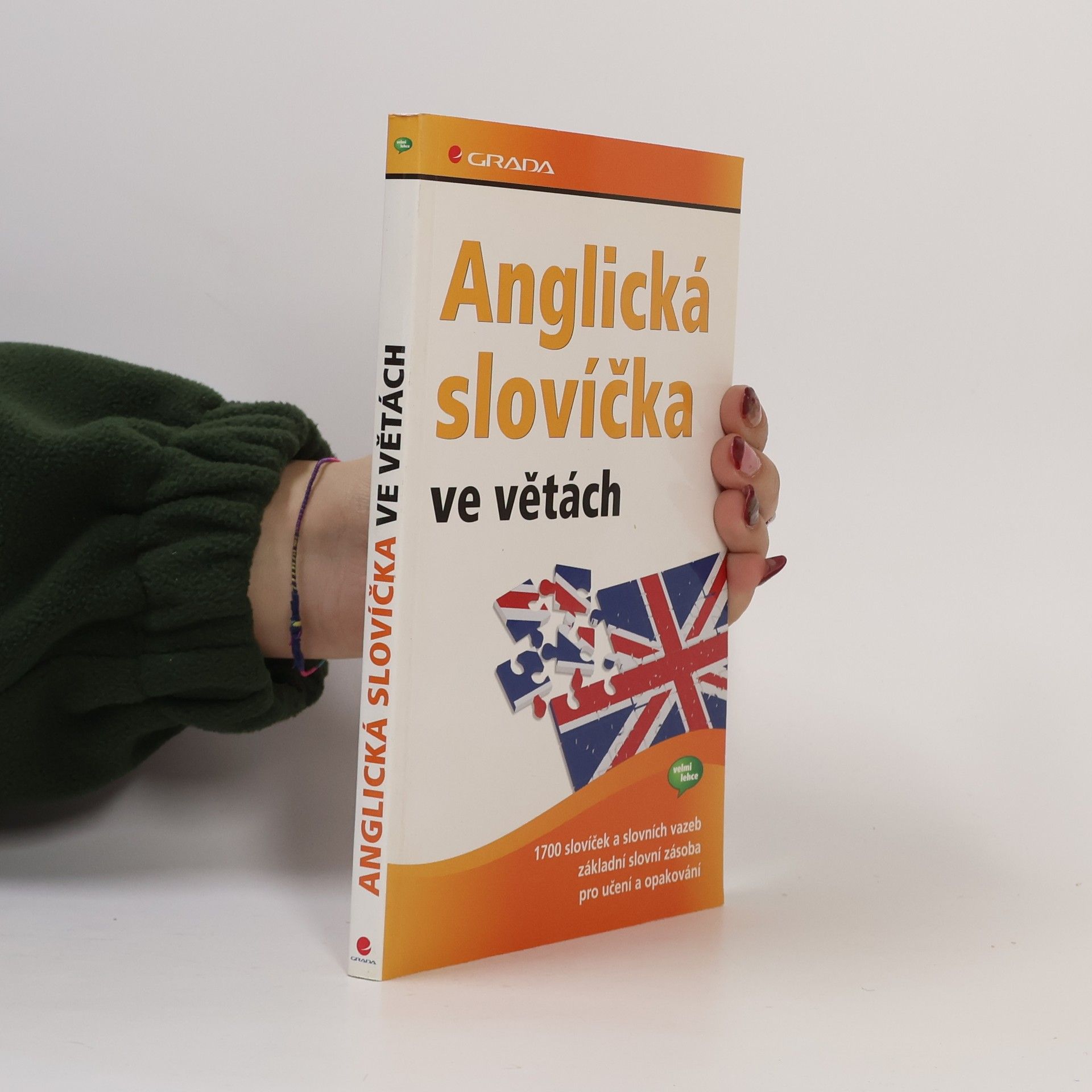 Various authors Anglická slovíčka ve větách : 1700 slovíček a slovních vazeb, základní slovní zásoba pro učení a opakování