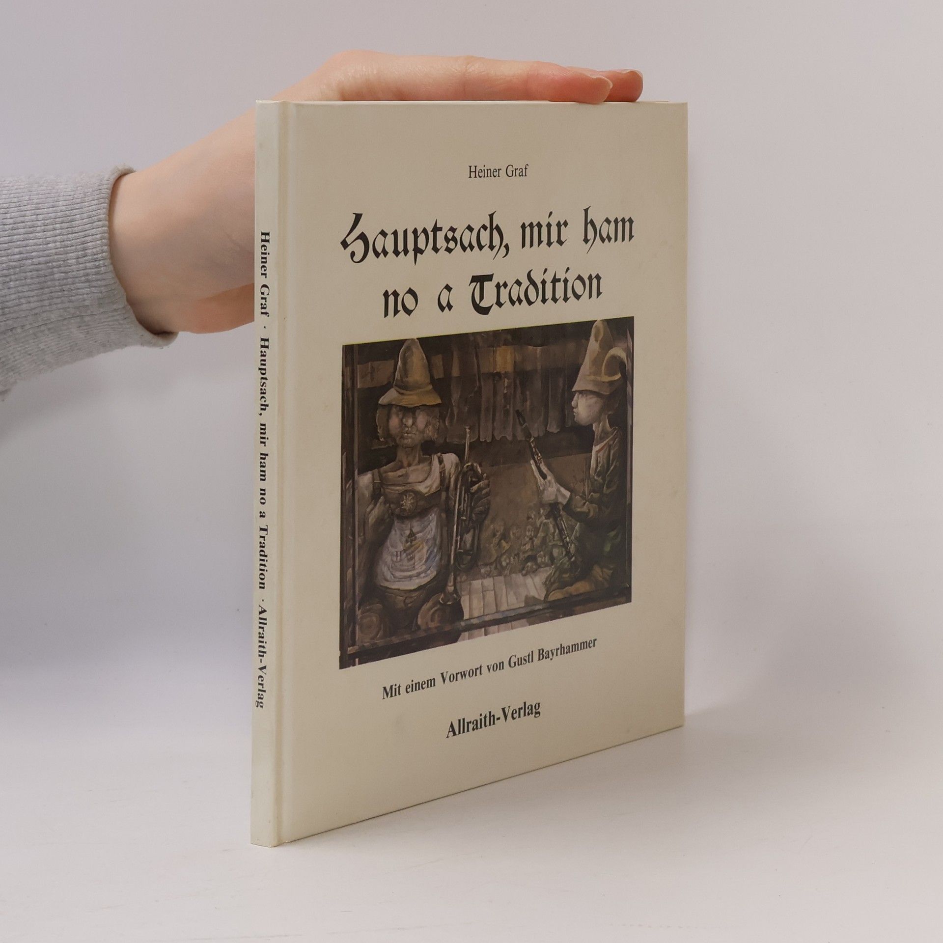 Hauptsach, mir ham no a Tradition