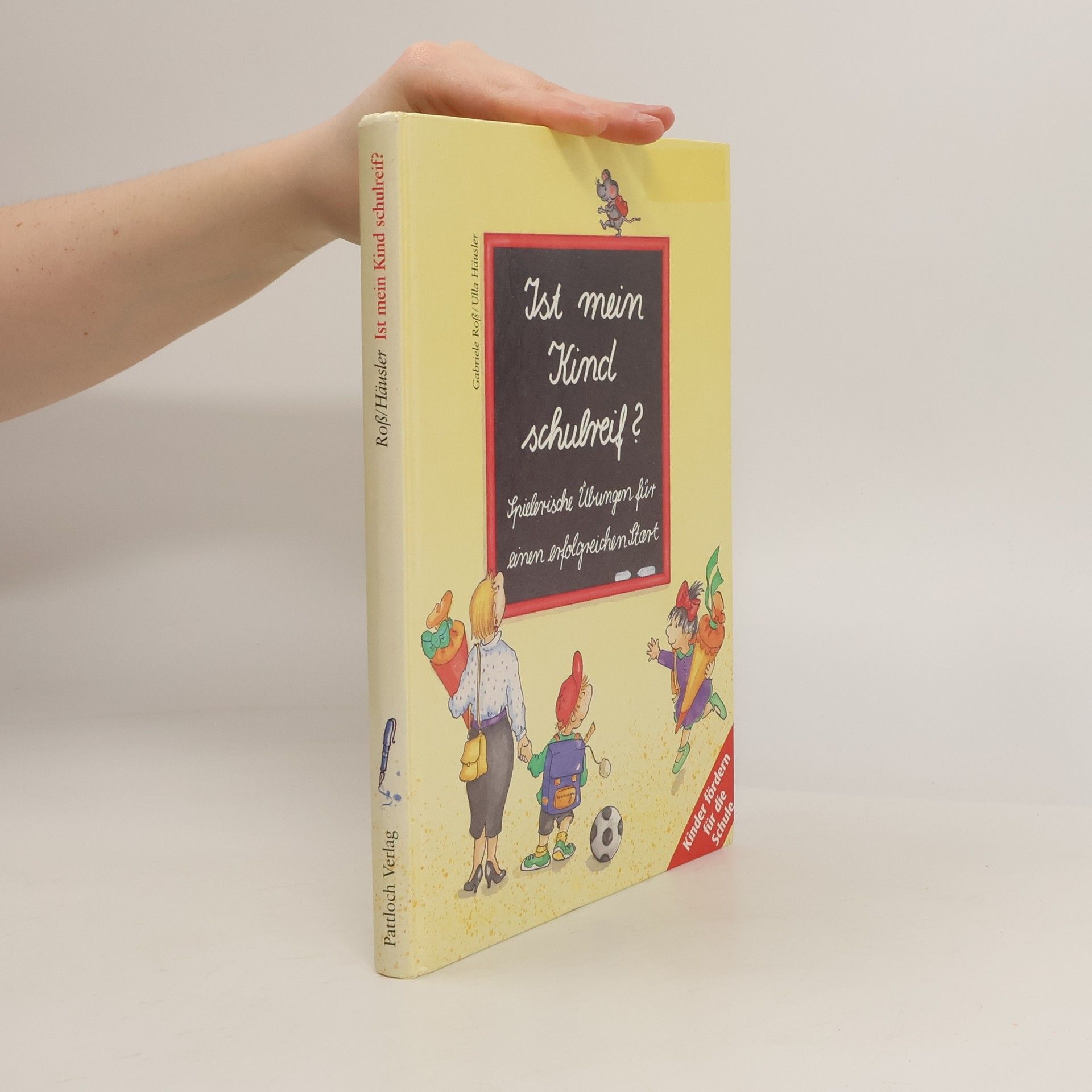 Gabriele Ross Ist mein Kind schulreif?