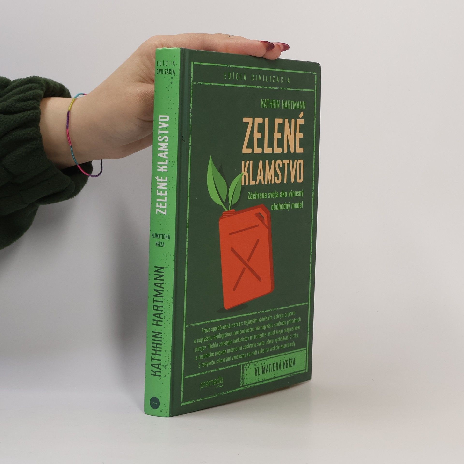 Kathrin Hartmann Zelené klamstvo: Záchrana sveta ako výnosný obchodný model
