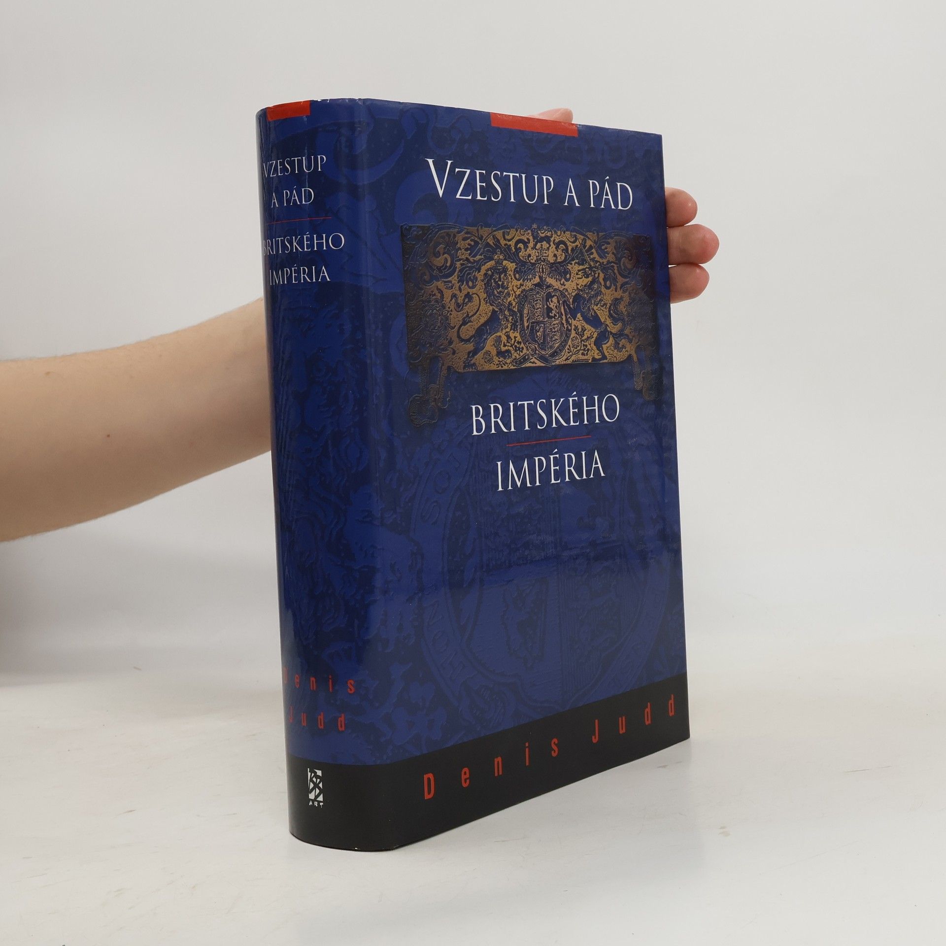 Denis Judd Impérium: Britská imperiální zkušenost od roku 1765 do současnosti