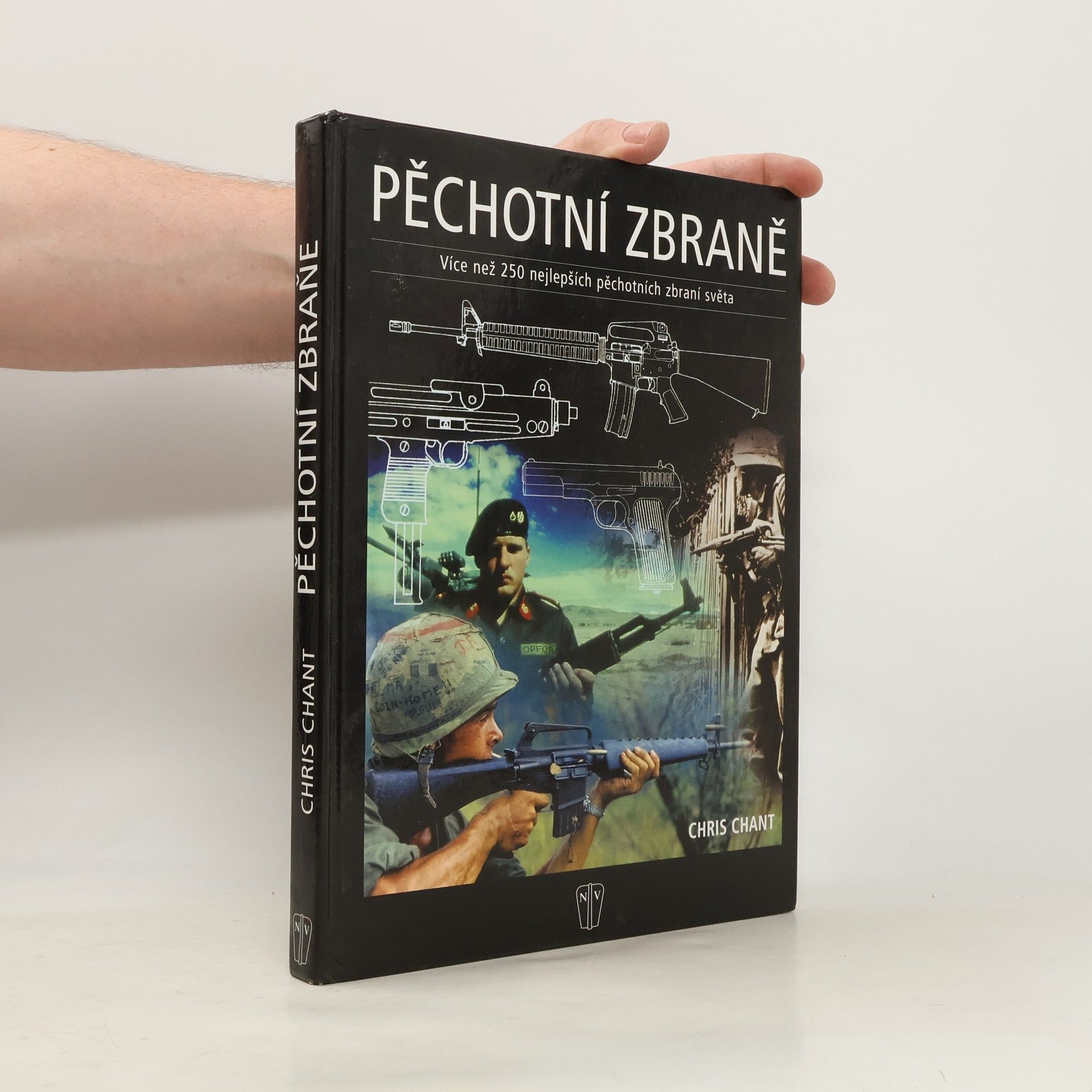 Christopher Chant Pěchotní zbraně : více než 250 nejlepších pěchotních zbraní světa