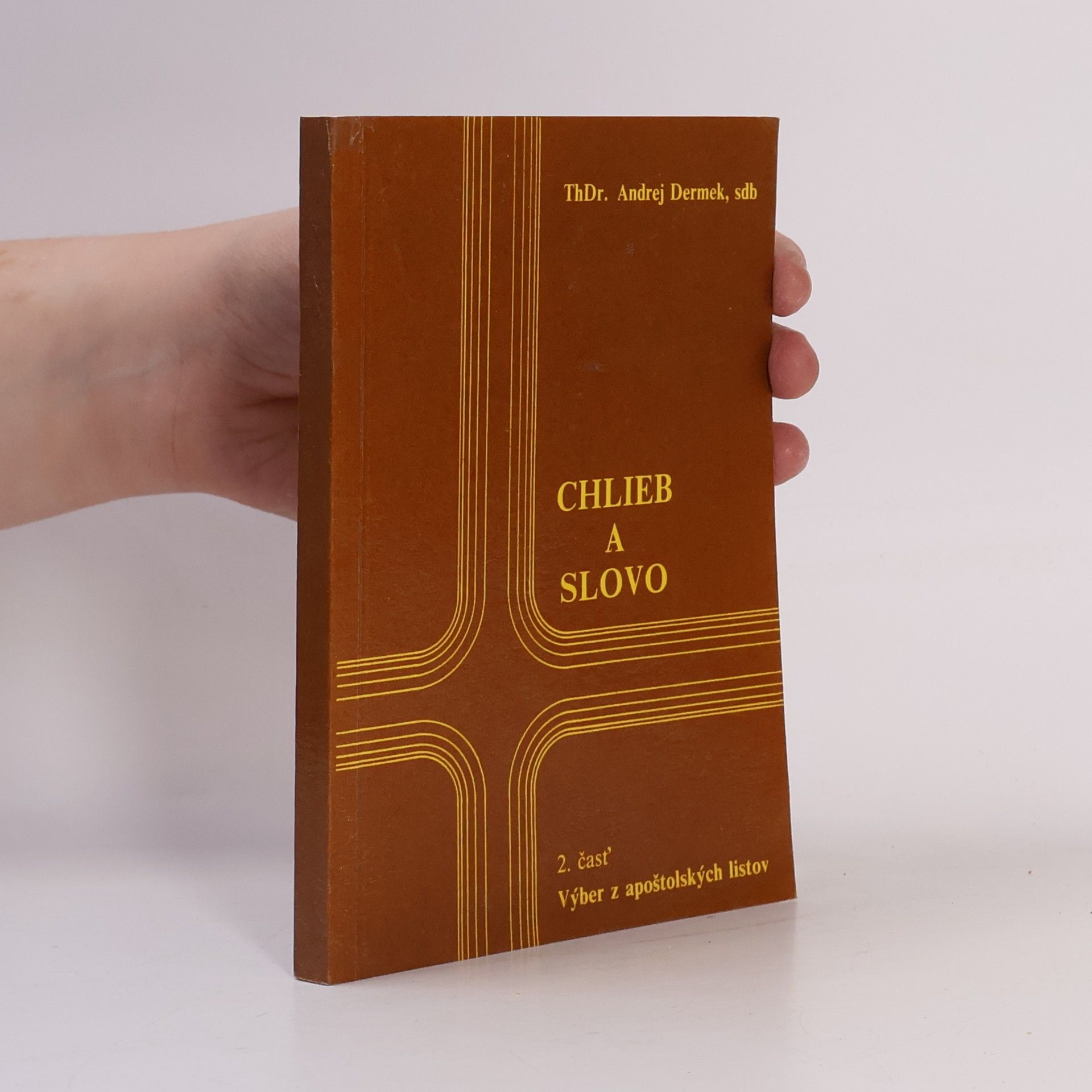 Andrej ThDr. DERMEK Chlieb a slovo II. Výber z apoštlských listov