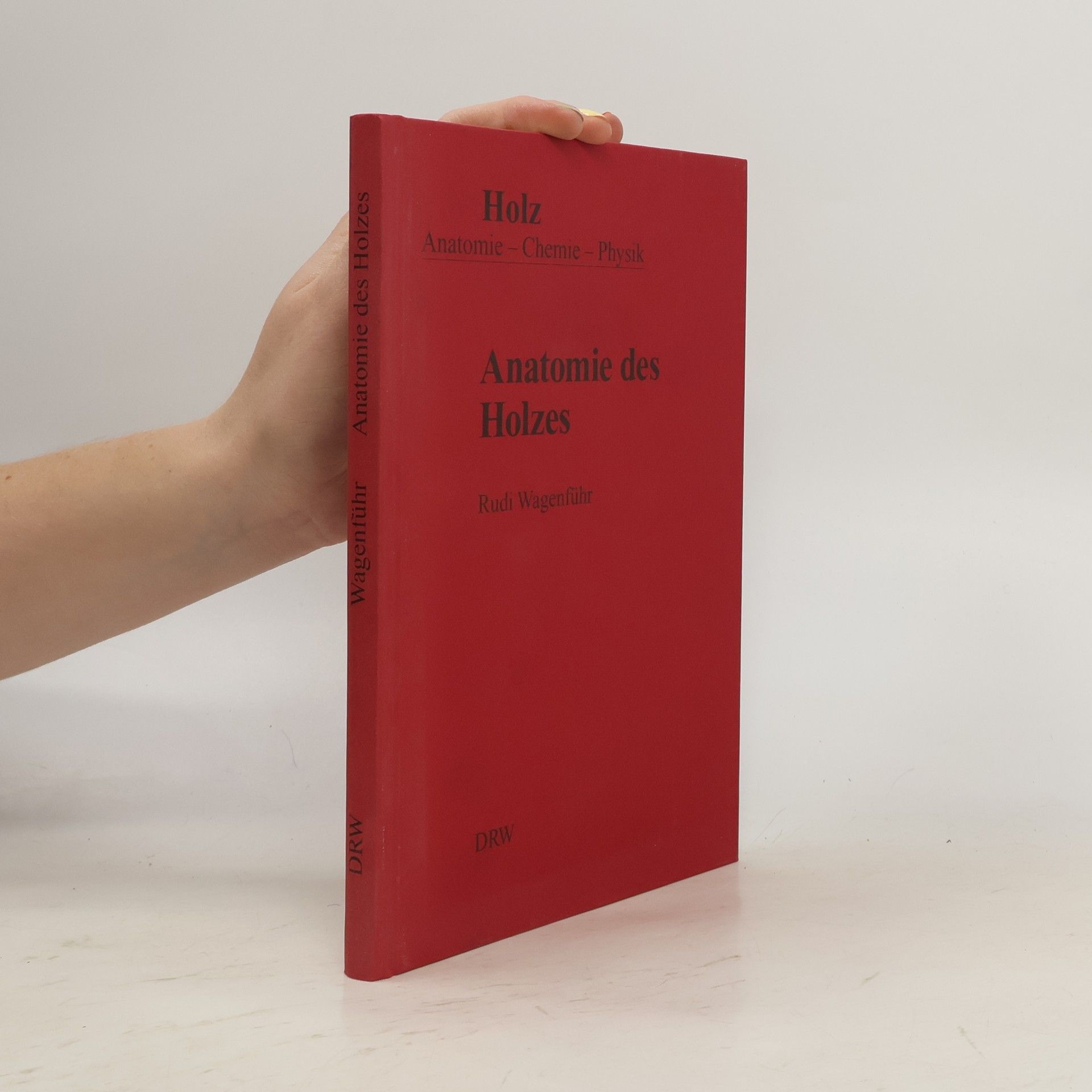 Rudi Wagenführ Anatomie des Holzes