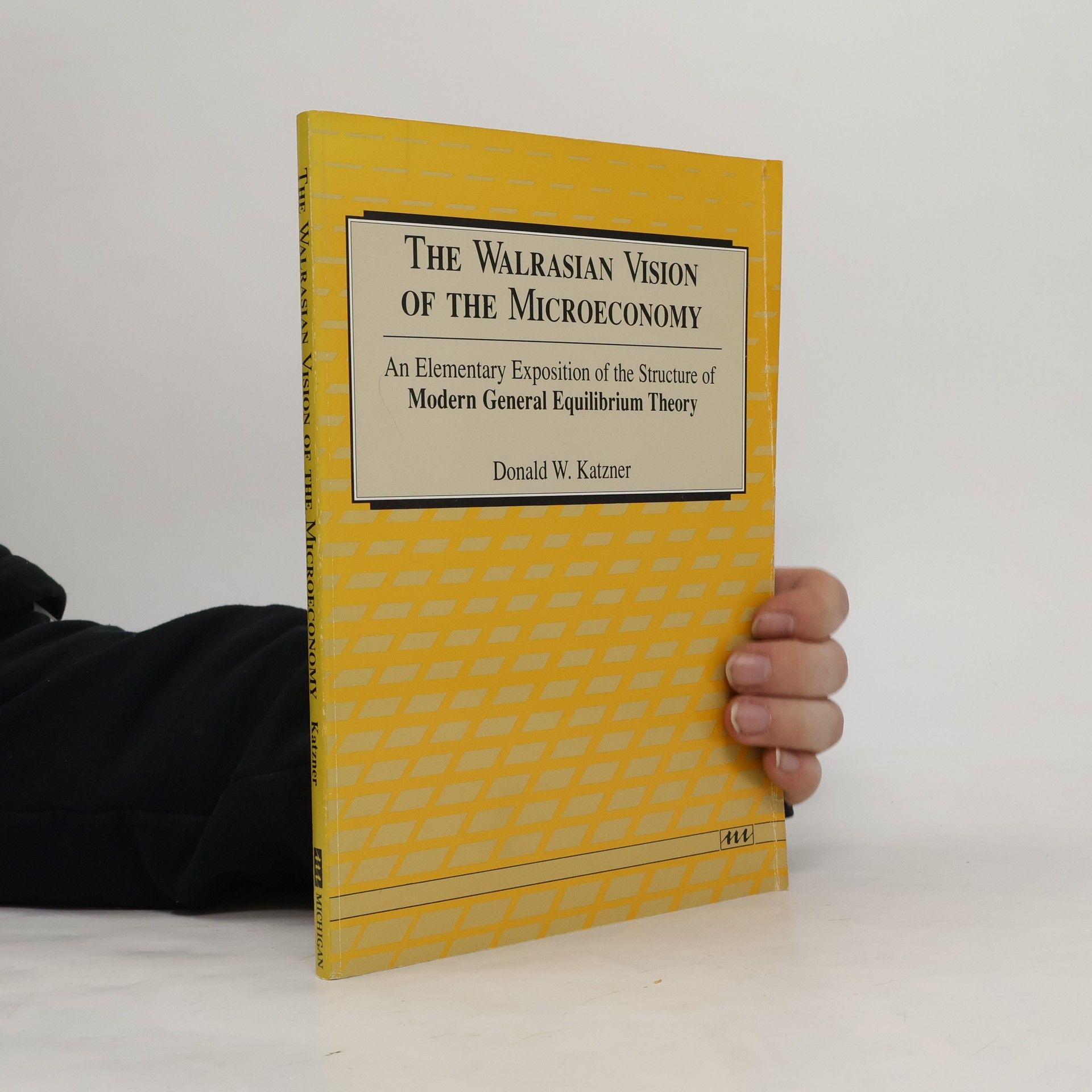 Donald W Katzner The Walrasian Vision of the Microeconomy