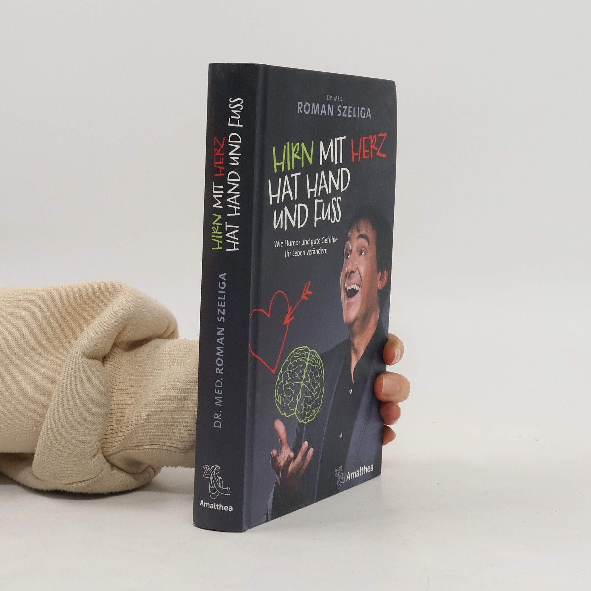 Roman Szeliga Hirn mit Herz hat Hand und Fuß