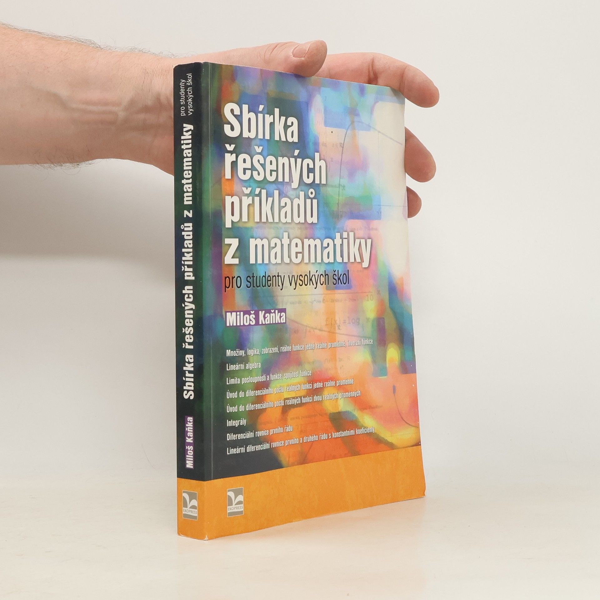 Miloš Kaňka Sbírka řešených příkladů z matematiky pro studenty vysokých škol