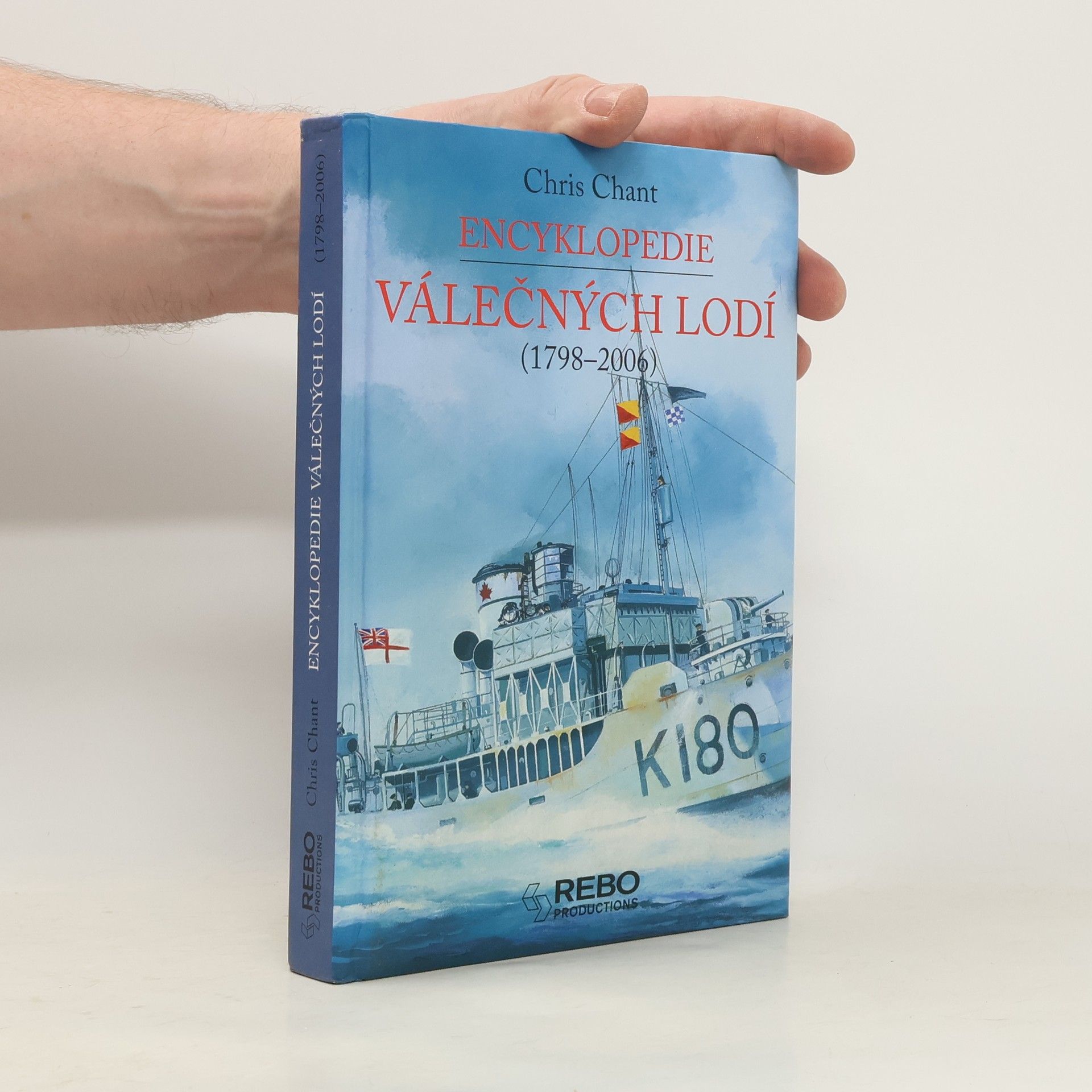 Christopher Chant Encyklopedie válečných lodí. 1798-2006