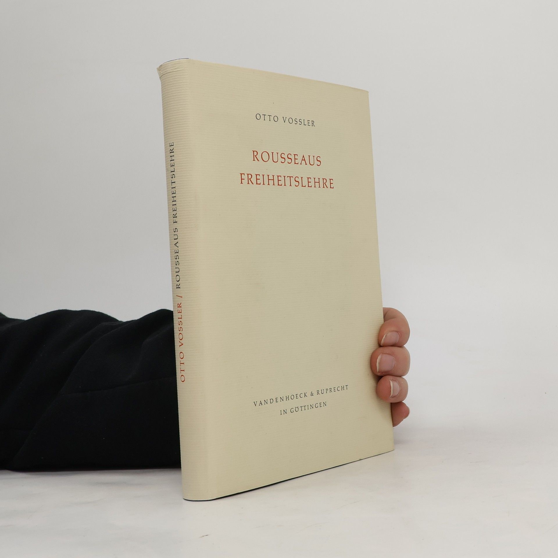 Otto Vossler Rousseaus Freiheitslehre.