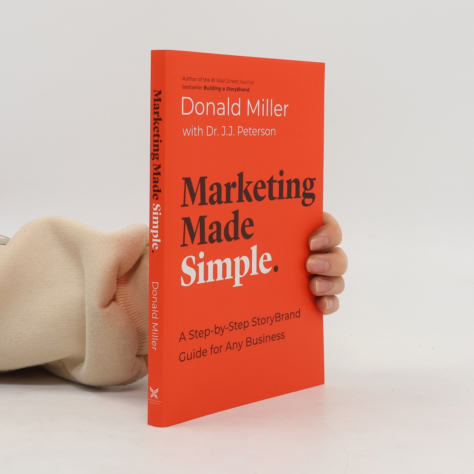 Donald Miller Marketing Made Simple: A Step-By-Step Storybrand Guide for Any Business