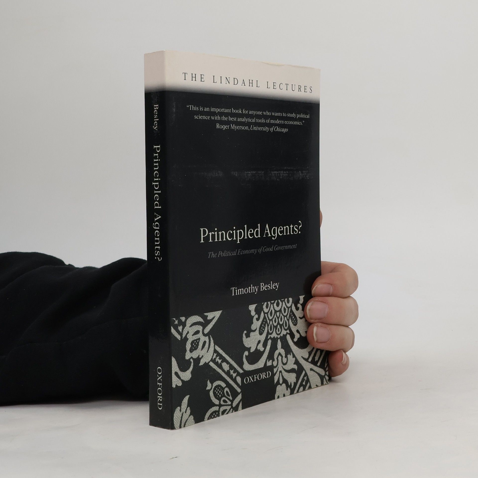 Timothy Besley The Lindahl Lectures: Principled Agents?