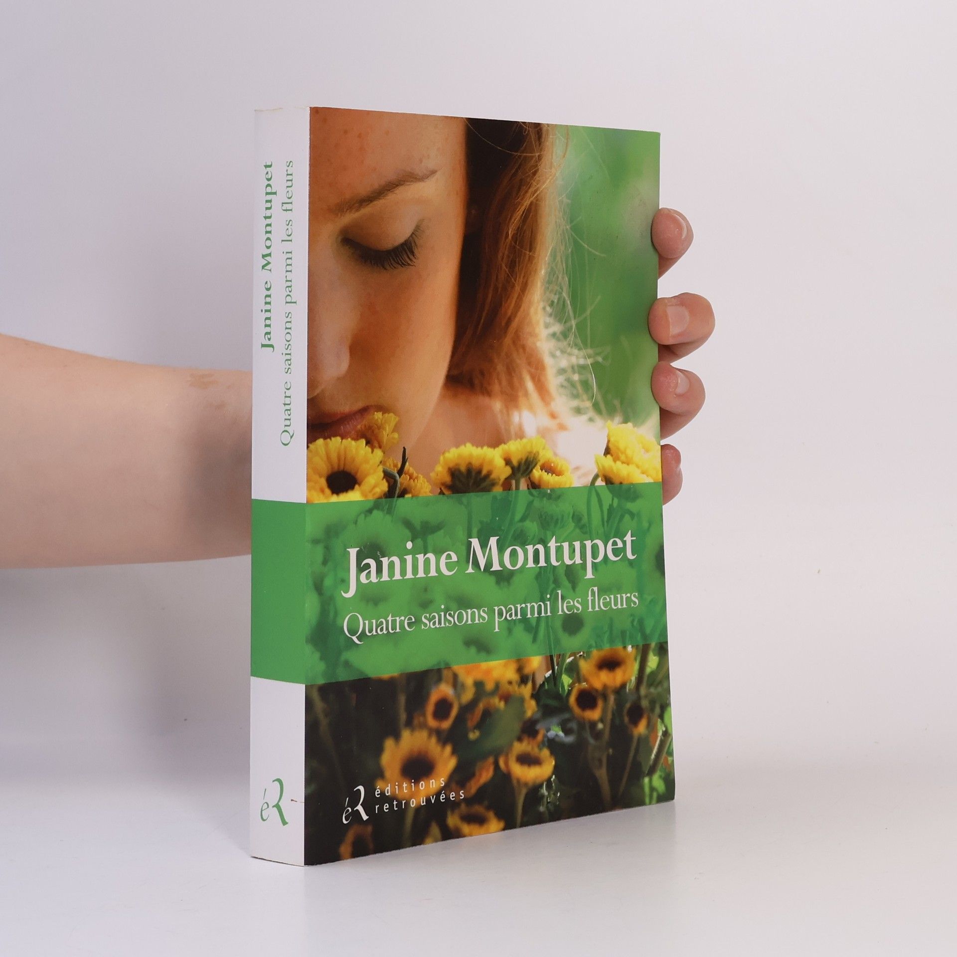 Janine Montupet Quatre saisons parmi les fleurs