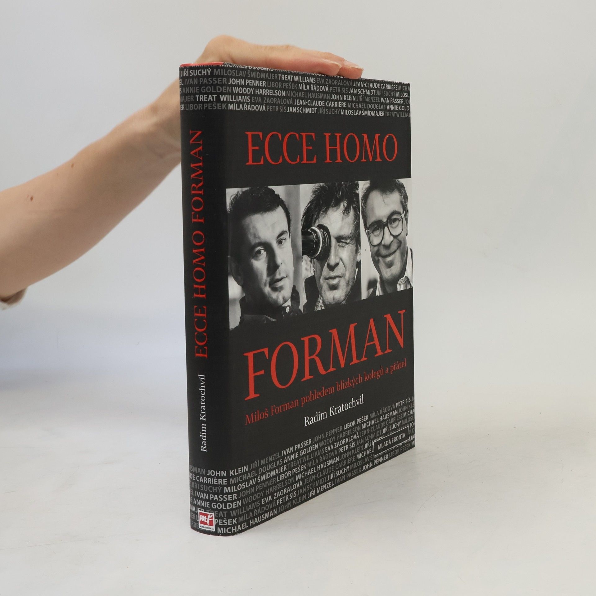 Radim Kratochvíl Ecce homo Forman: Miloš Forman pohledem blízkých kolegů a přátel