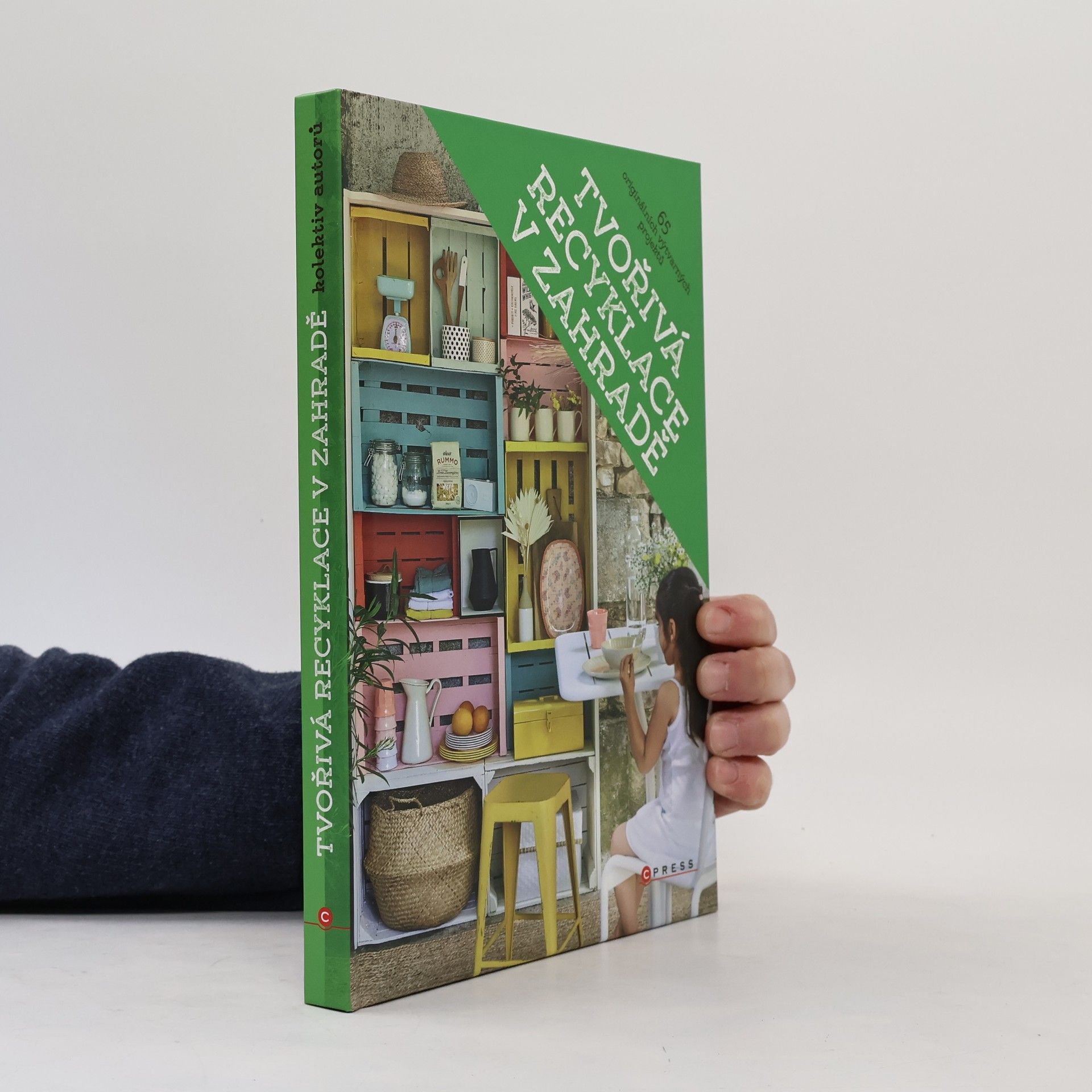 Barbora Antonová Tvořivá recyklace v zahradě : 65 originálních projektů