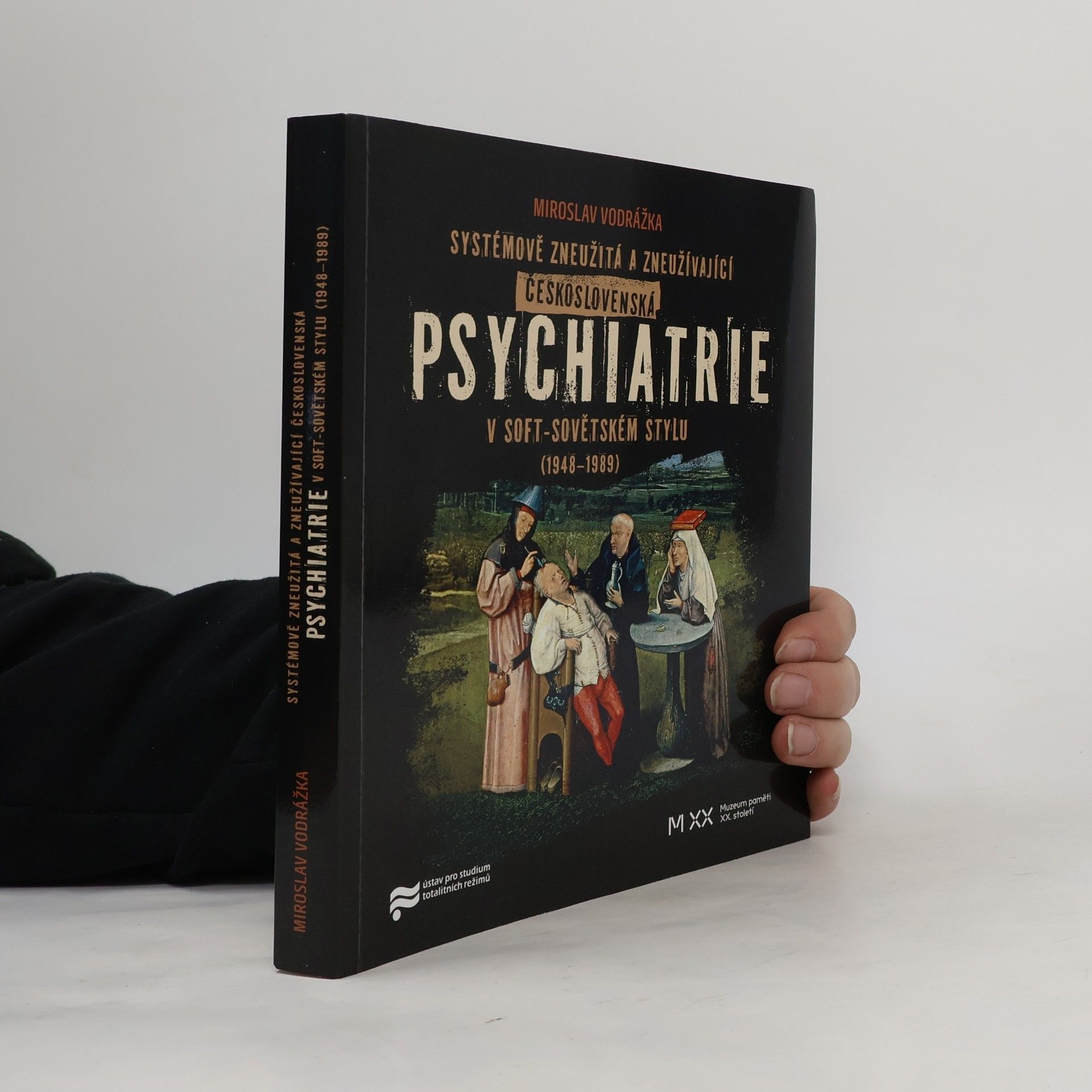 Systémově zneužitá a zneužívající Československá psychiatrie v Soft-sovětském stylu