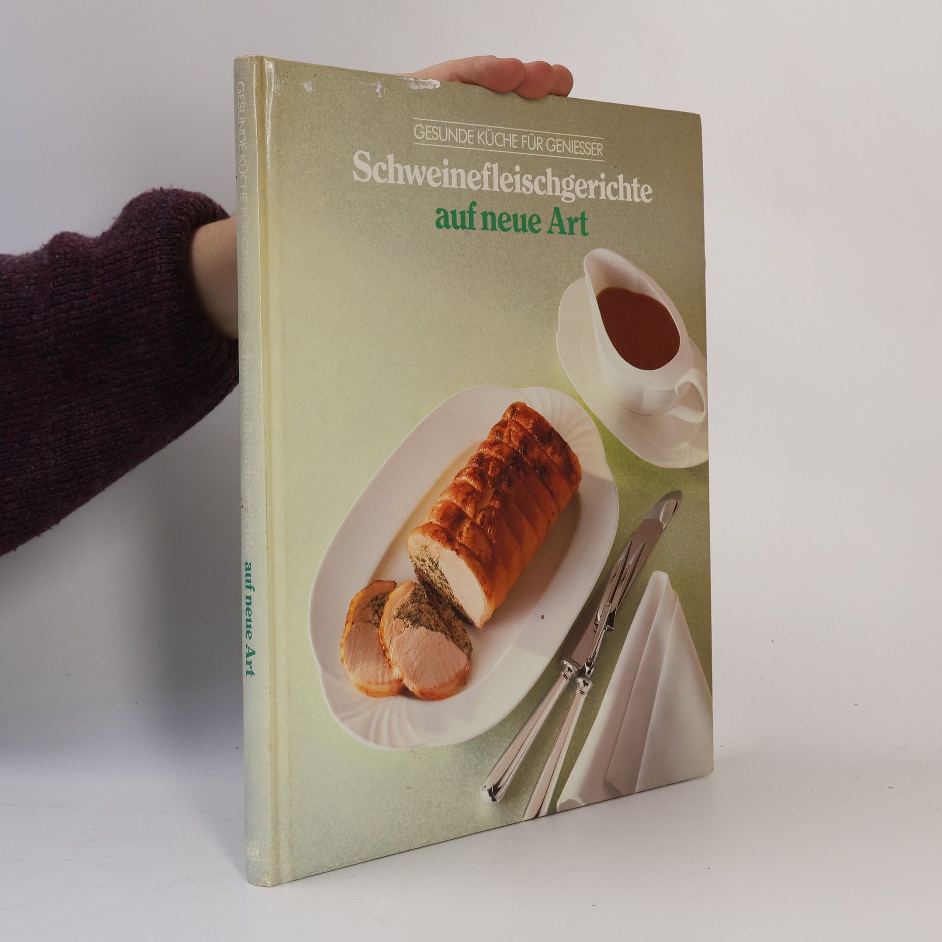 Autorenkollektiv Schweinefleischgerichte auf neue Art