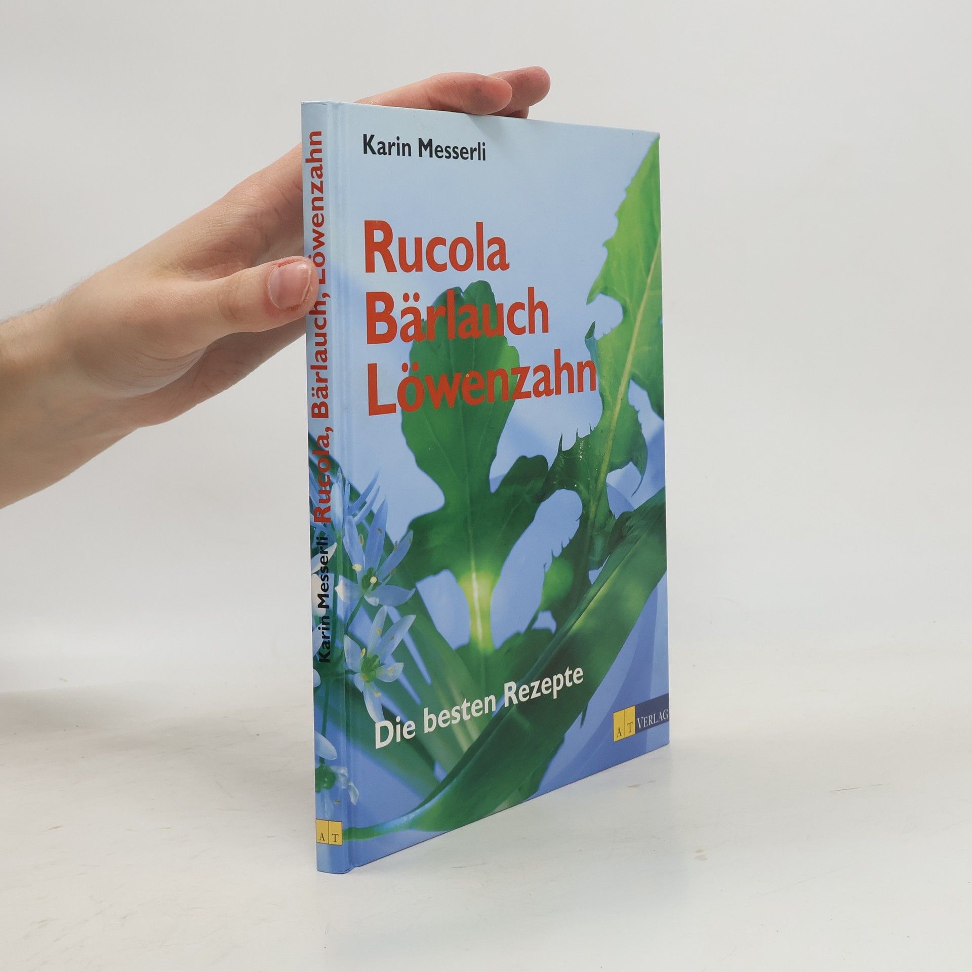 Karin Messerli Rucola, Bärlauch, Löwenzahn