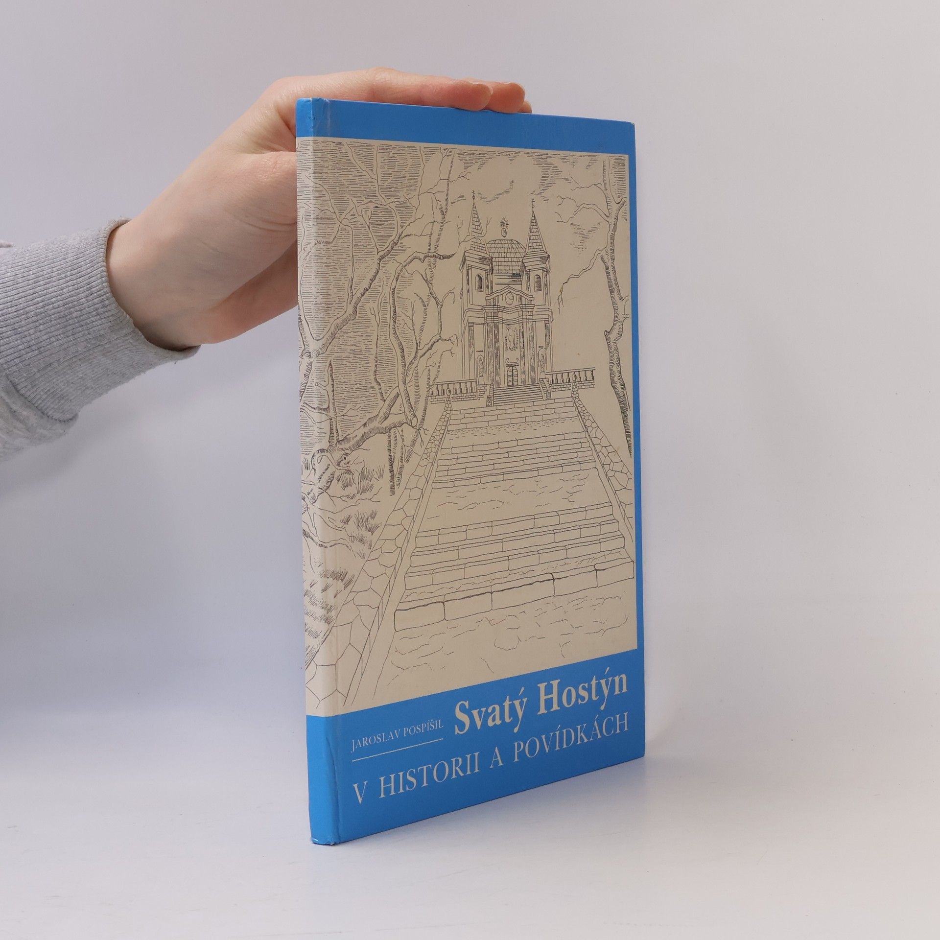 Jaroslav Pospíšil Svatý Hostýn v historii a povídkách