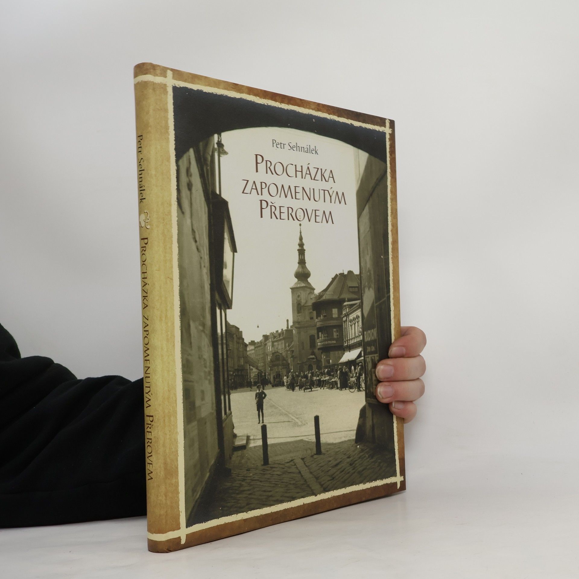 Petr Sehnálek Procházka zapomenutým Přerovem