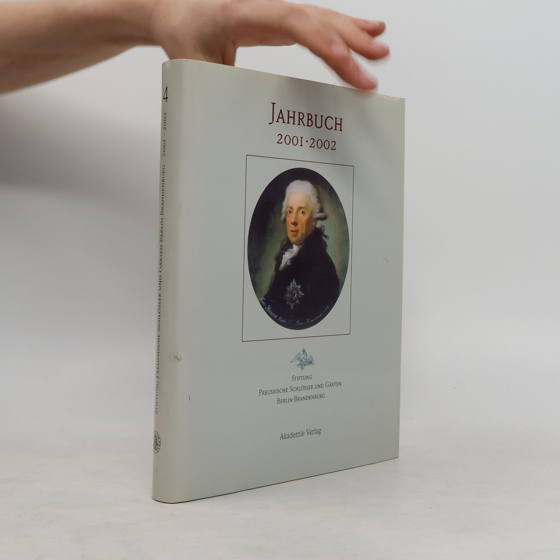 Stiftung Preußische Schlösser Und Gärten Berlin-Brandenburg Jahrbuch der Stiftung Preußische Schlösser und Gärten Berlin-Brandenburg 2001/2002