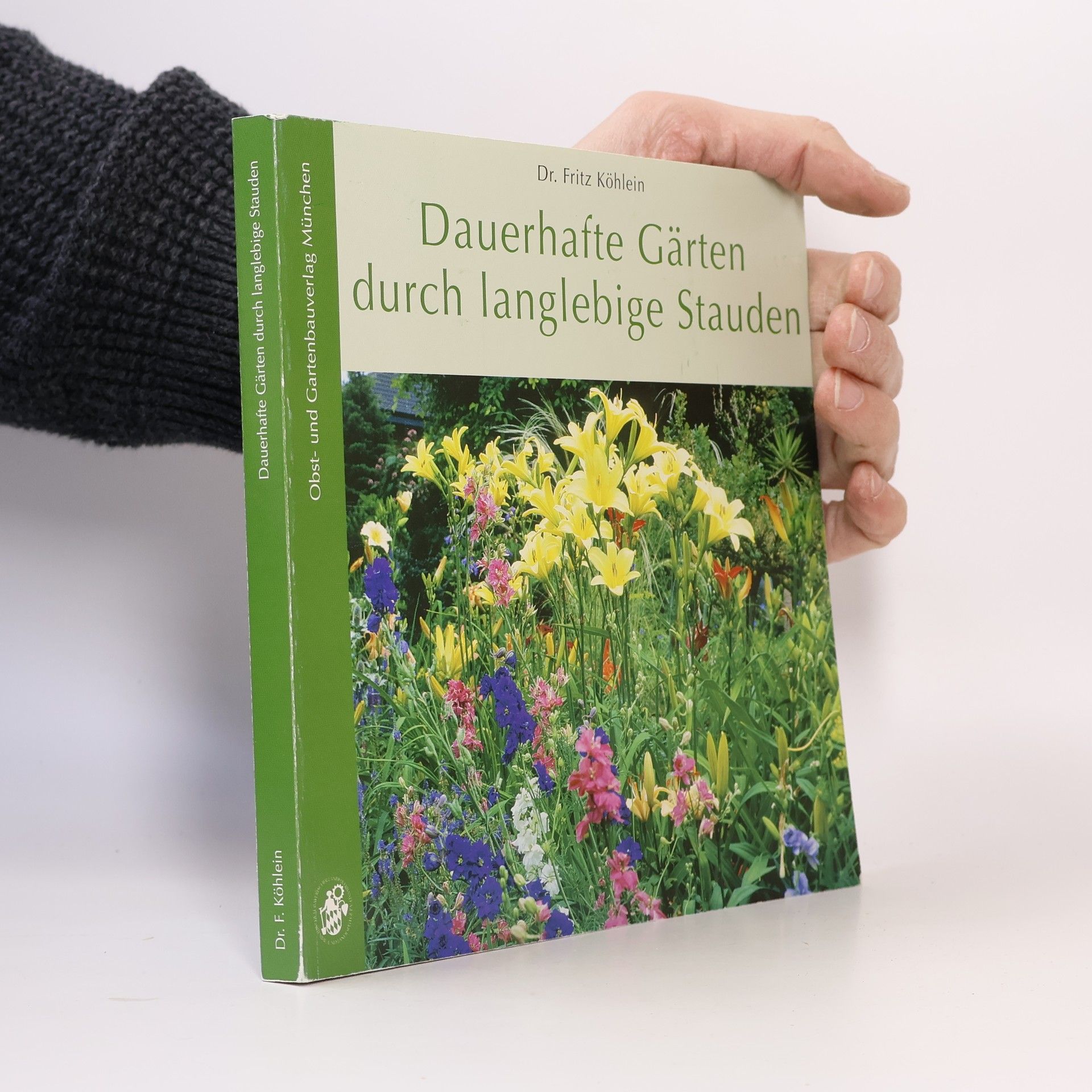 Dr. Fritz Köhlein Dauerhafte Gärten durch langlebige Stauden