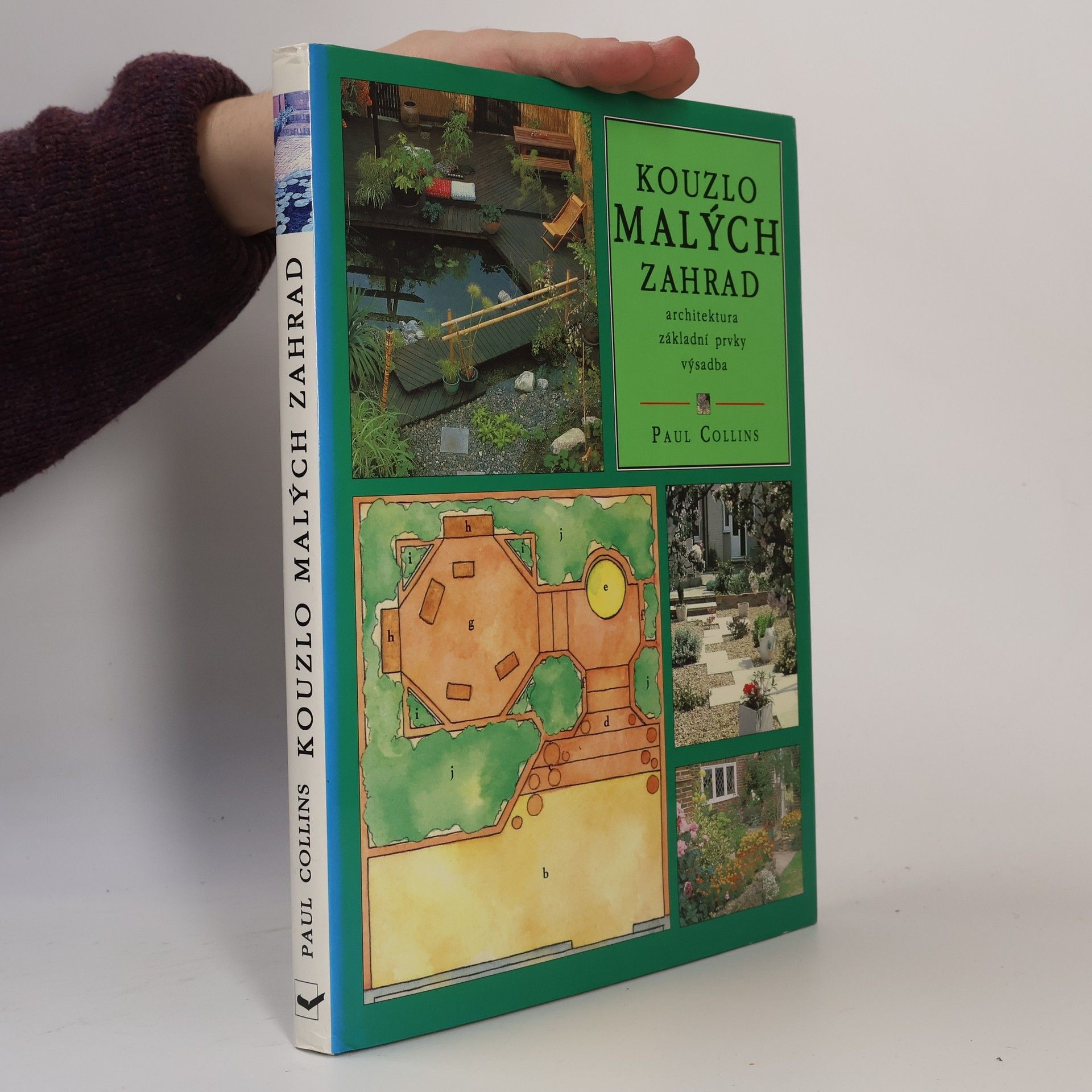 Kouzlo malých zahrad : architektura, základní prvky, výsadba