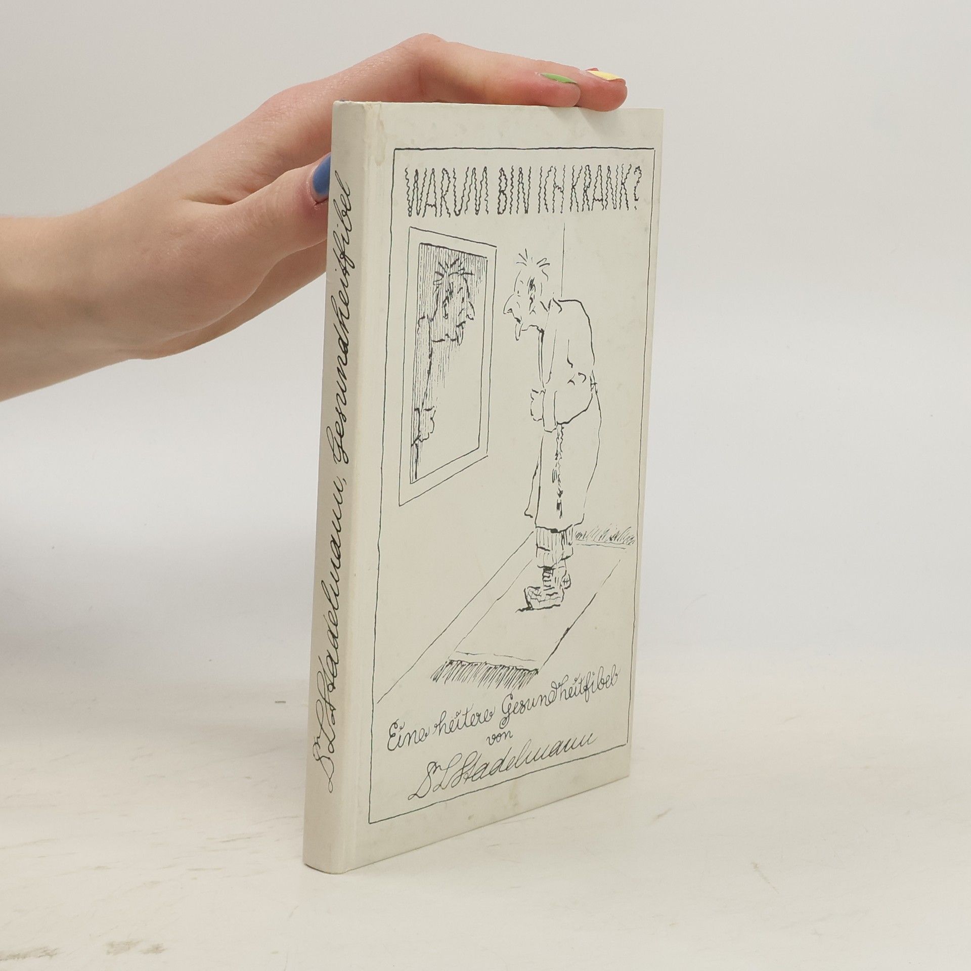 Ludwig Stadelmann Warum bin ich krank?