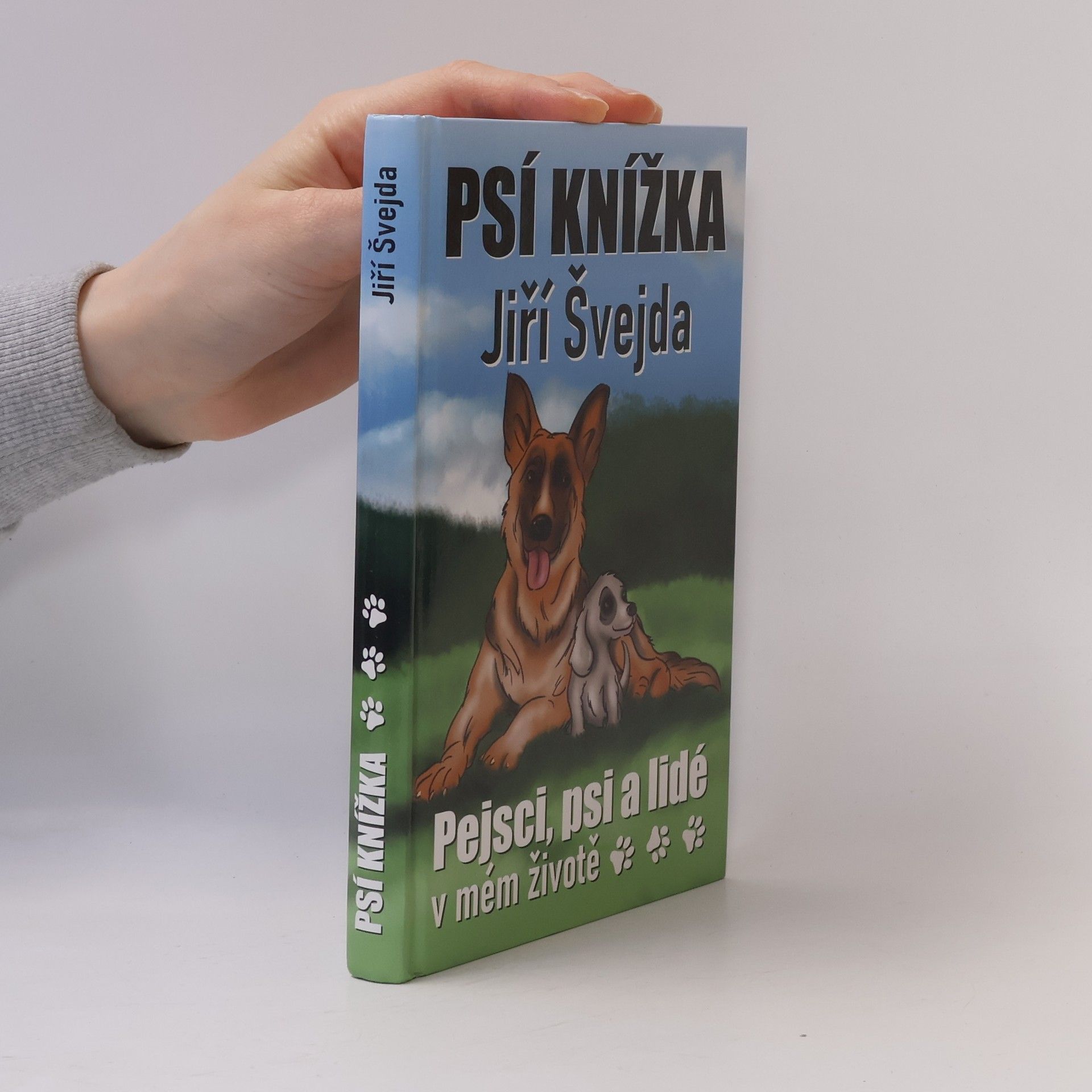 Jirí Svejda Psí knížka : pejsci, psi a lidé v mém životě