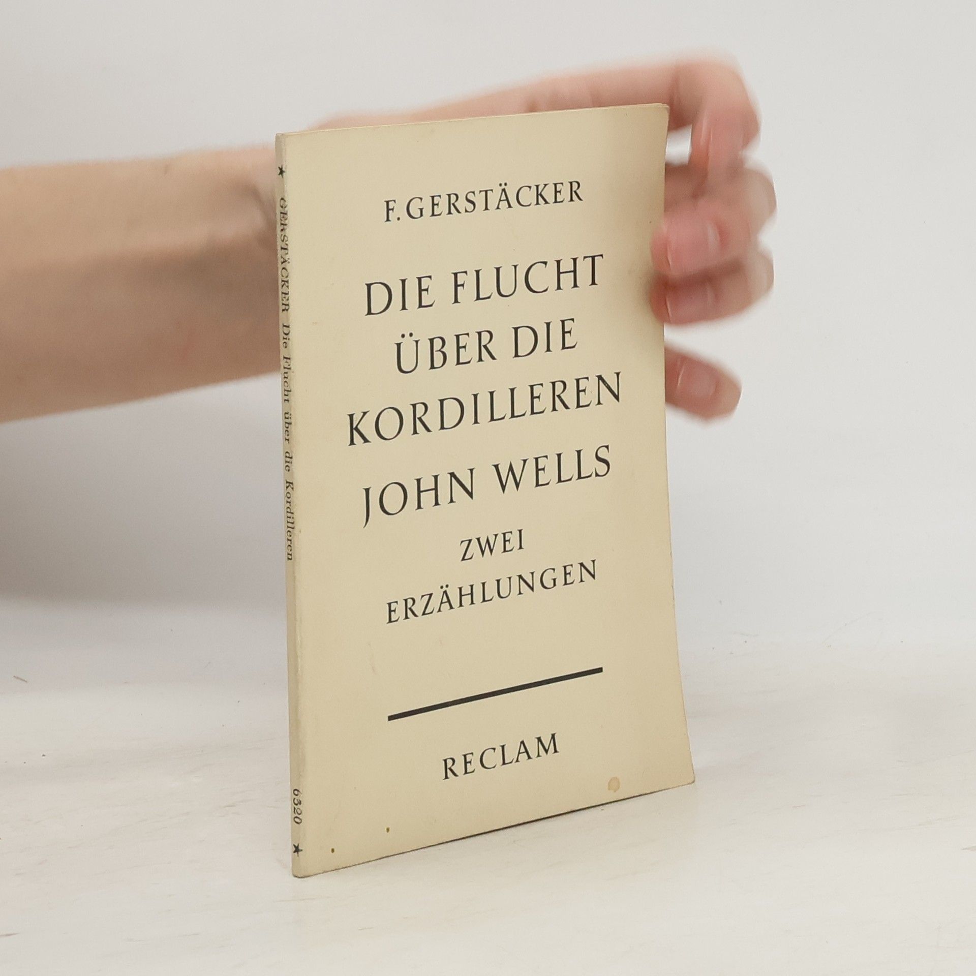 Friedrich Gerstäcker Die Flucht über die Kordilleren / John Wells