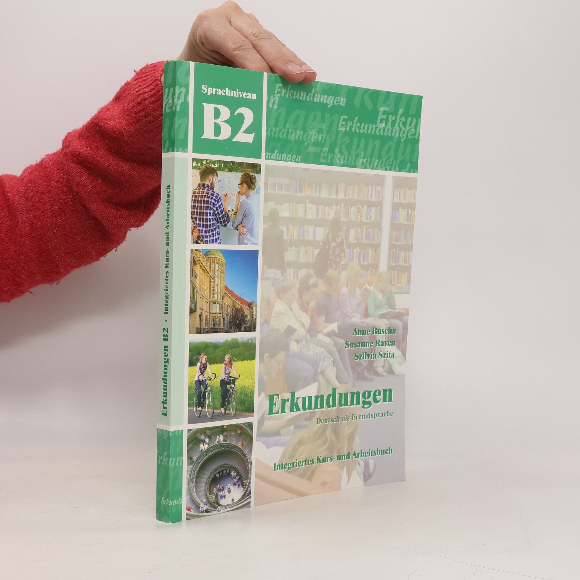 Erkundungen : Deutsch als Fremdsprache. Sprachniveau B2 : Integriertes Kurs- und Arbeitsbuch