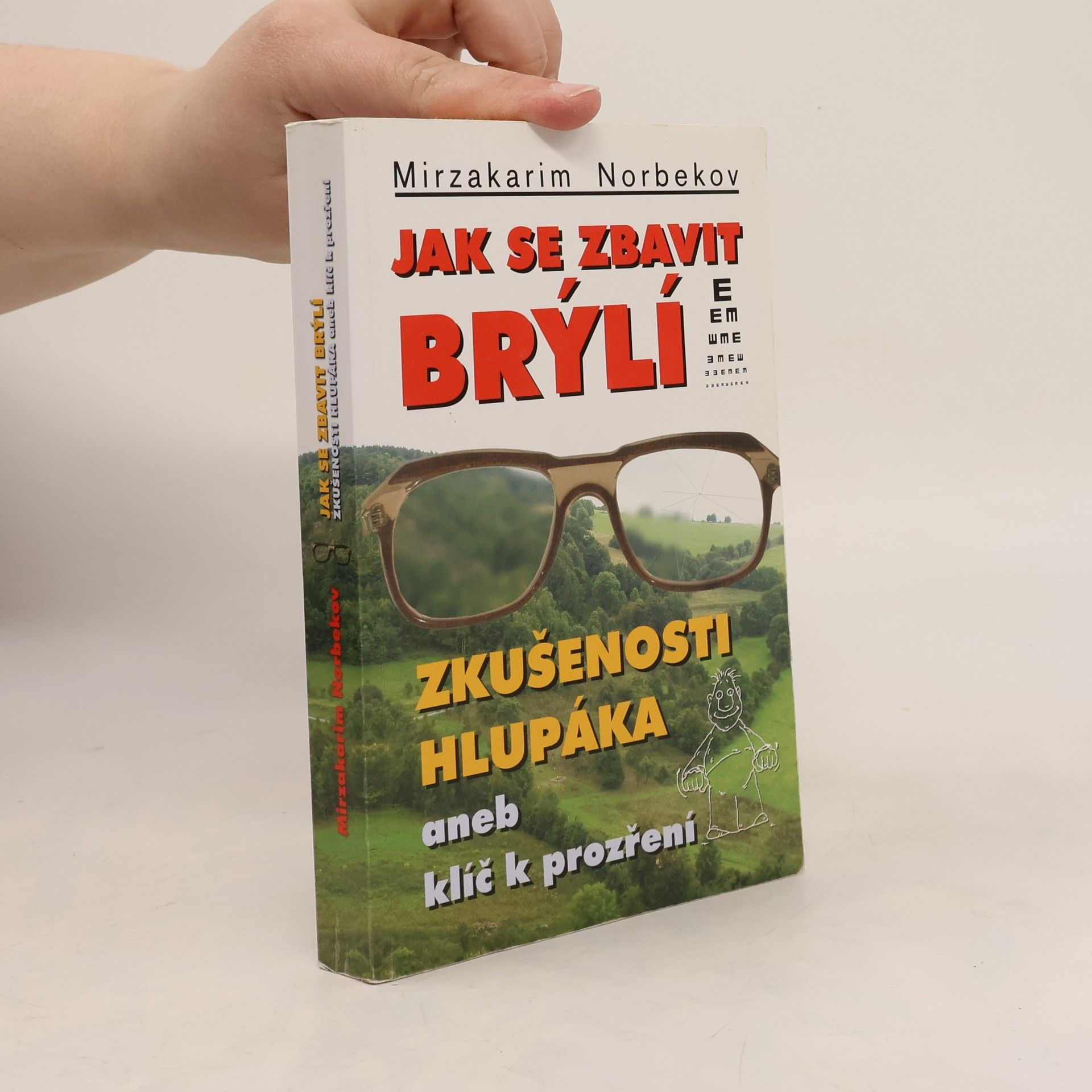 Jak se zbavit brýlí. Zkušenosti hlupáka, aneb, klíč k prozření