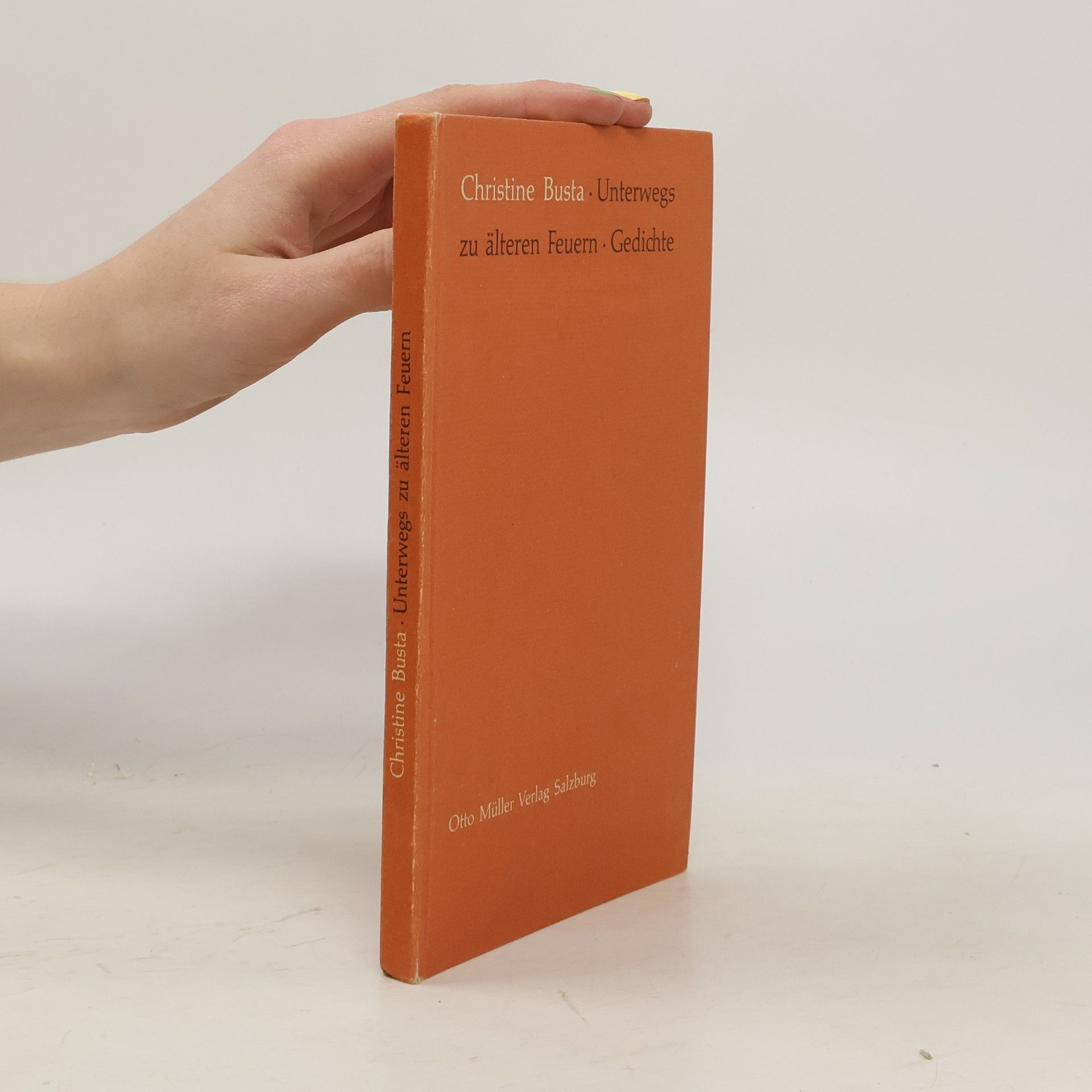 Christine Busta Unterwegs zu älteren Feuern