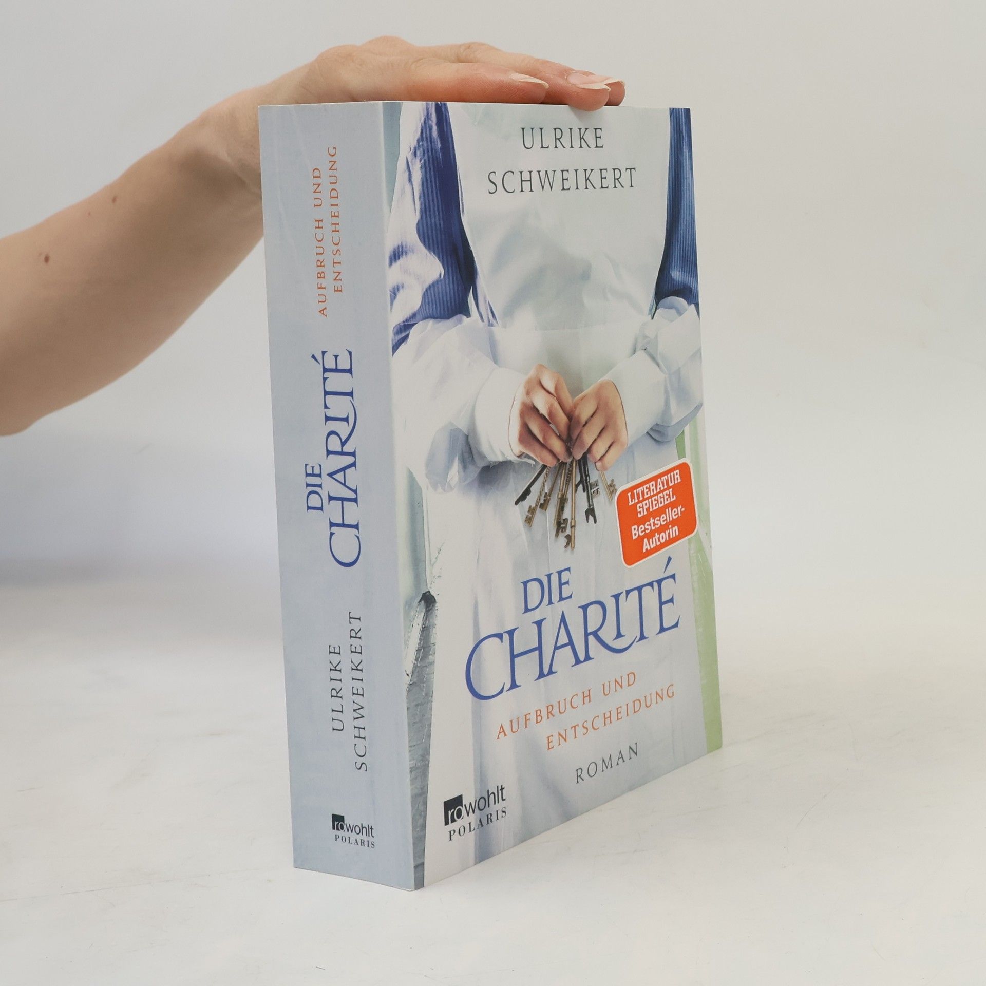 Ulrike Schweikert Die Charité. Aufbruch und Entscheidung