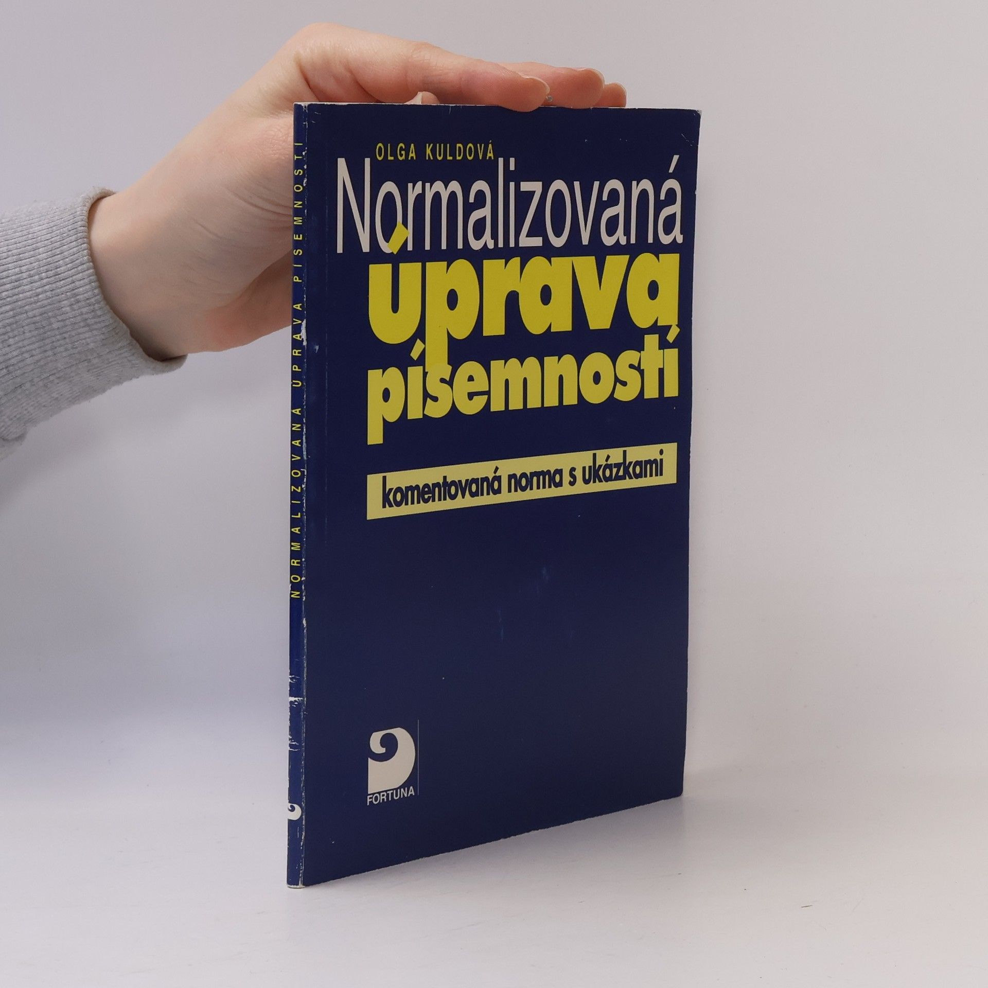 Olga Kuldová Normalizovaná úprava písemností : komentovaná norma s ukázkami