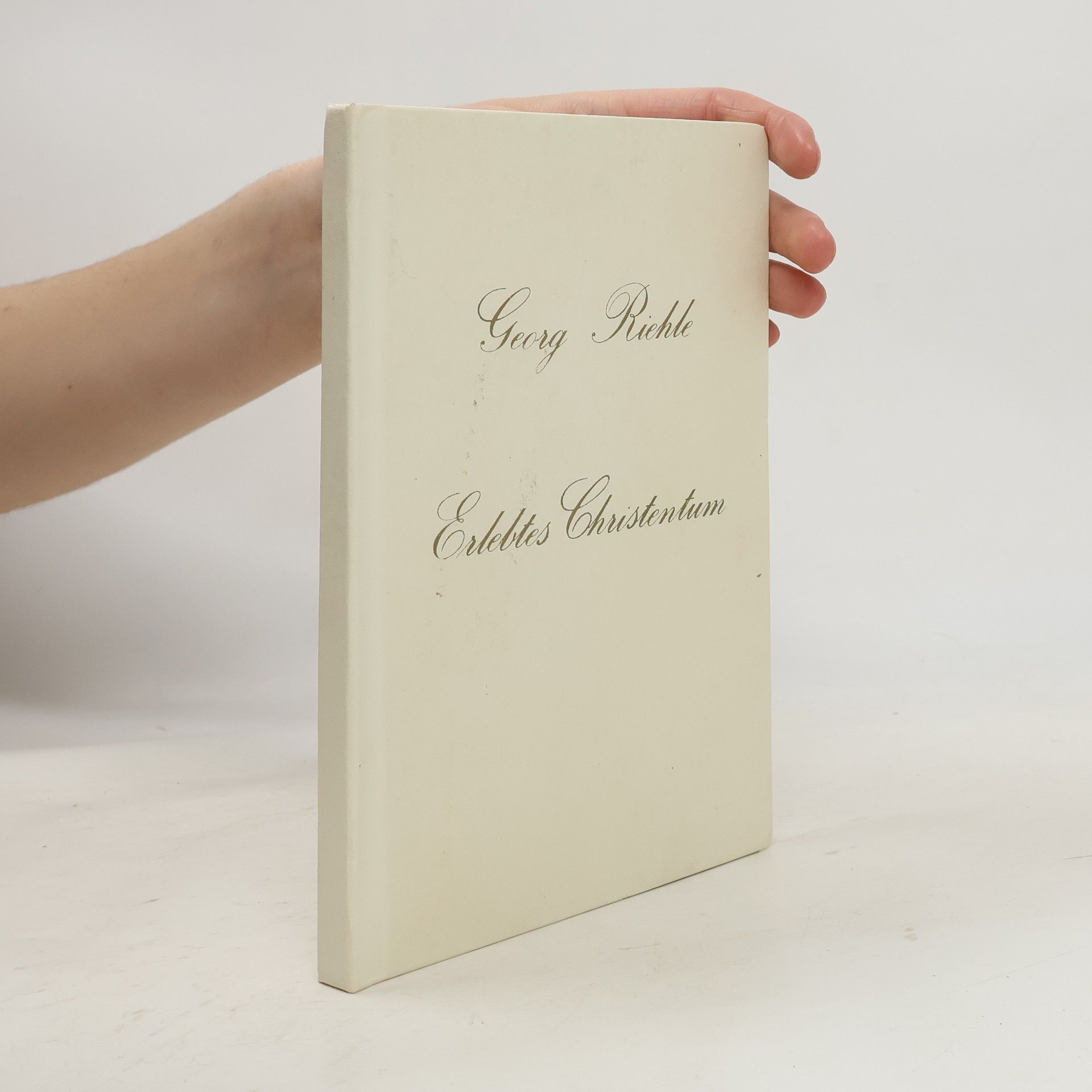Georg Riehle Erlebtes Christentum