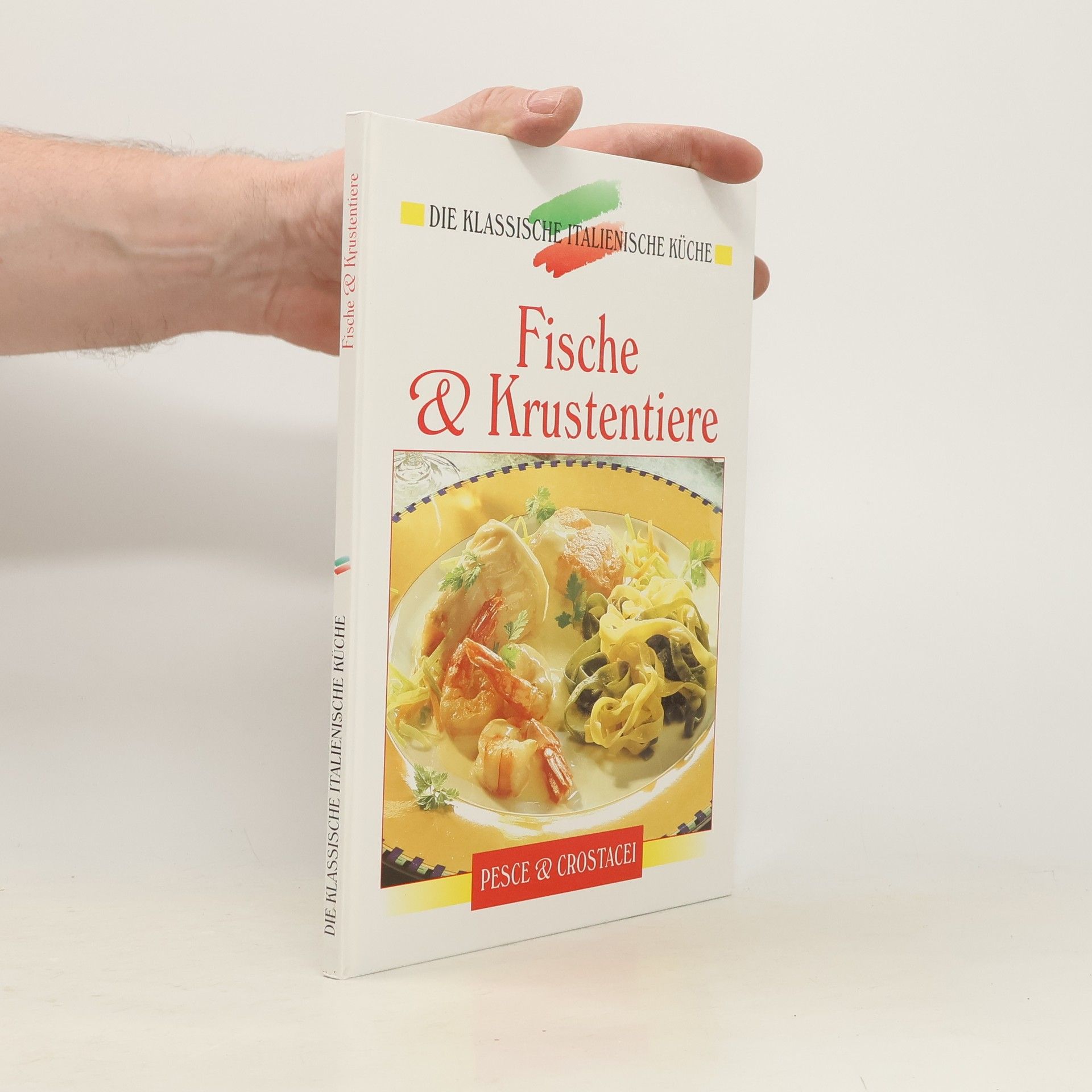 Autorenkollektiv Die klassische italienische Küche. Fische und Krustentiere