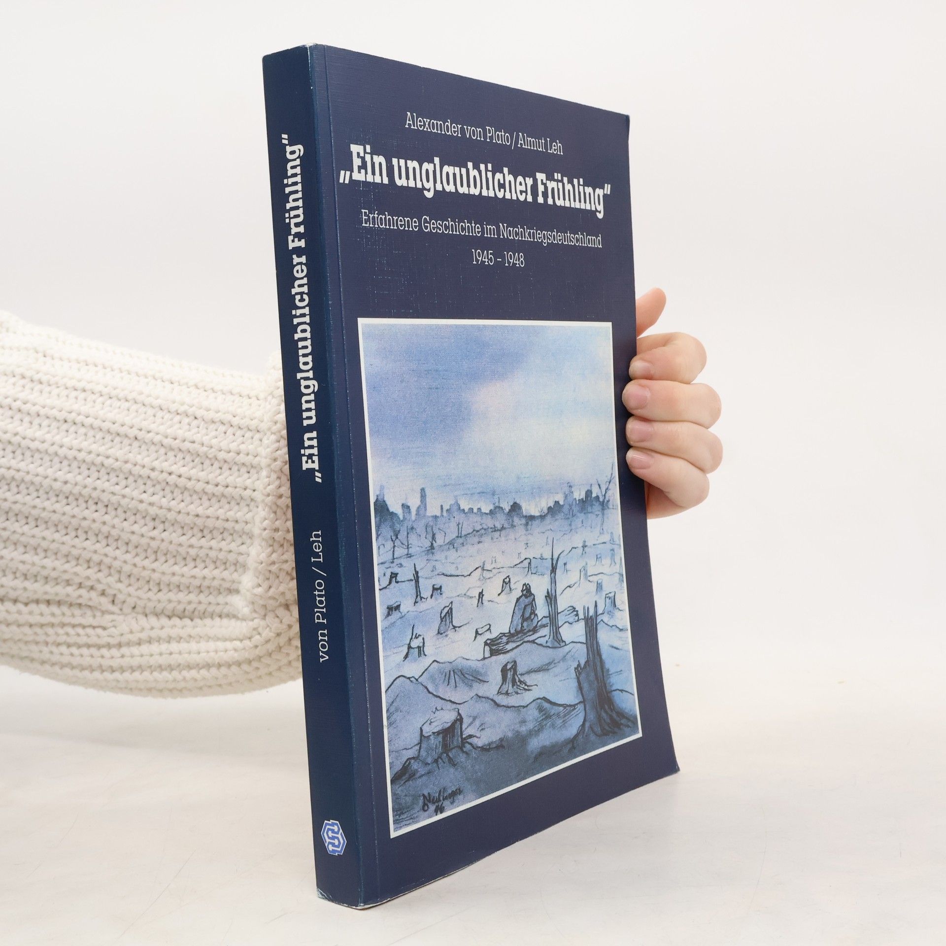 Alexander von Plato "Ein unglaublicher Frühling