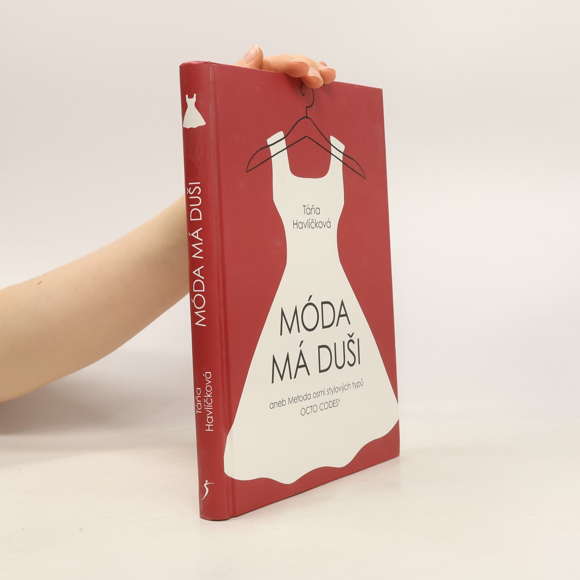 Táňa Havlíčková Móda má duši, aneb, Metoda osmi stylových typů Octo Codes®