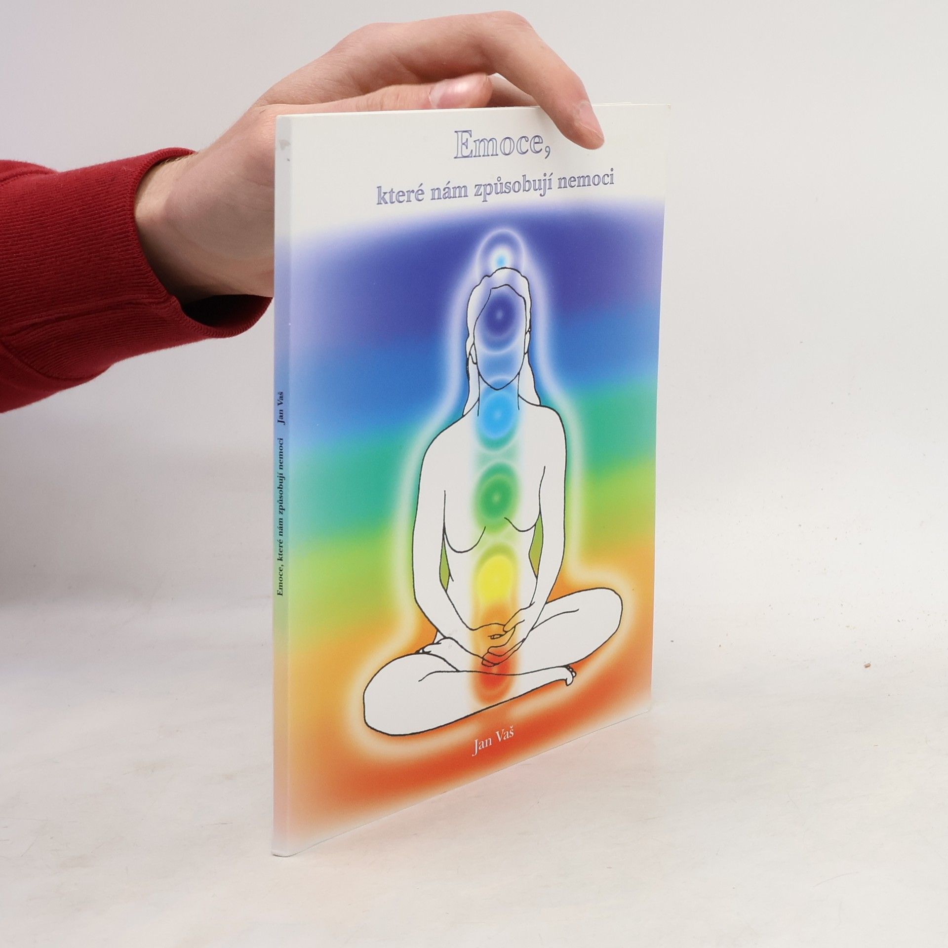 Jan Vaš Emoce, které nám způsobují nemoci