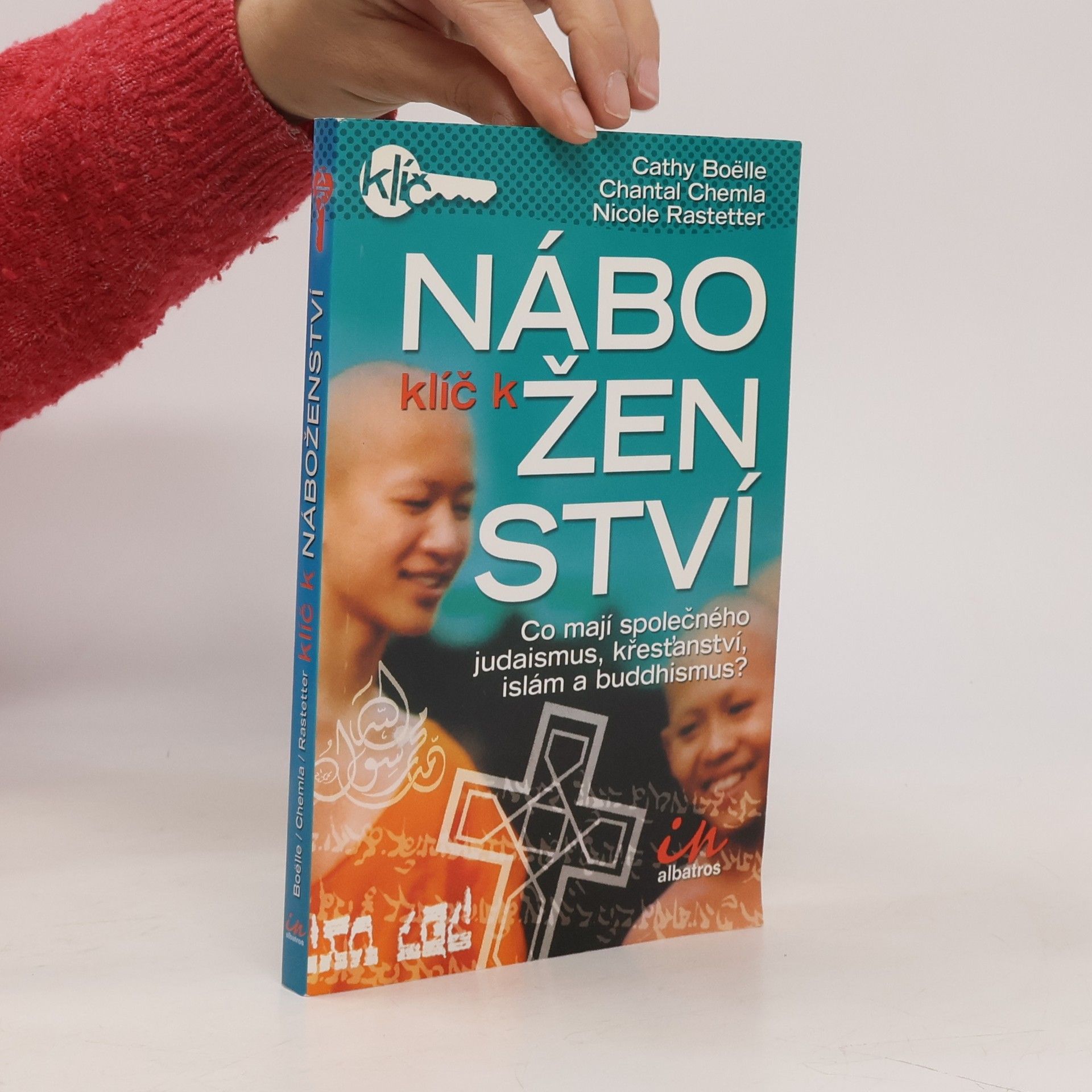 Cathy BoëlleRousset Klíč k náboženství : srovnání čtyř největších světových náboženství