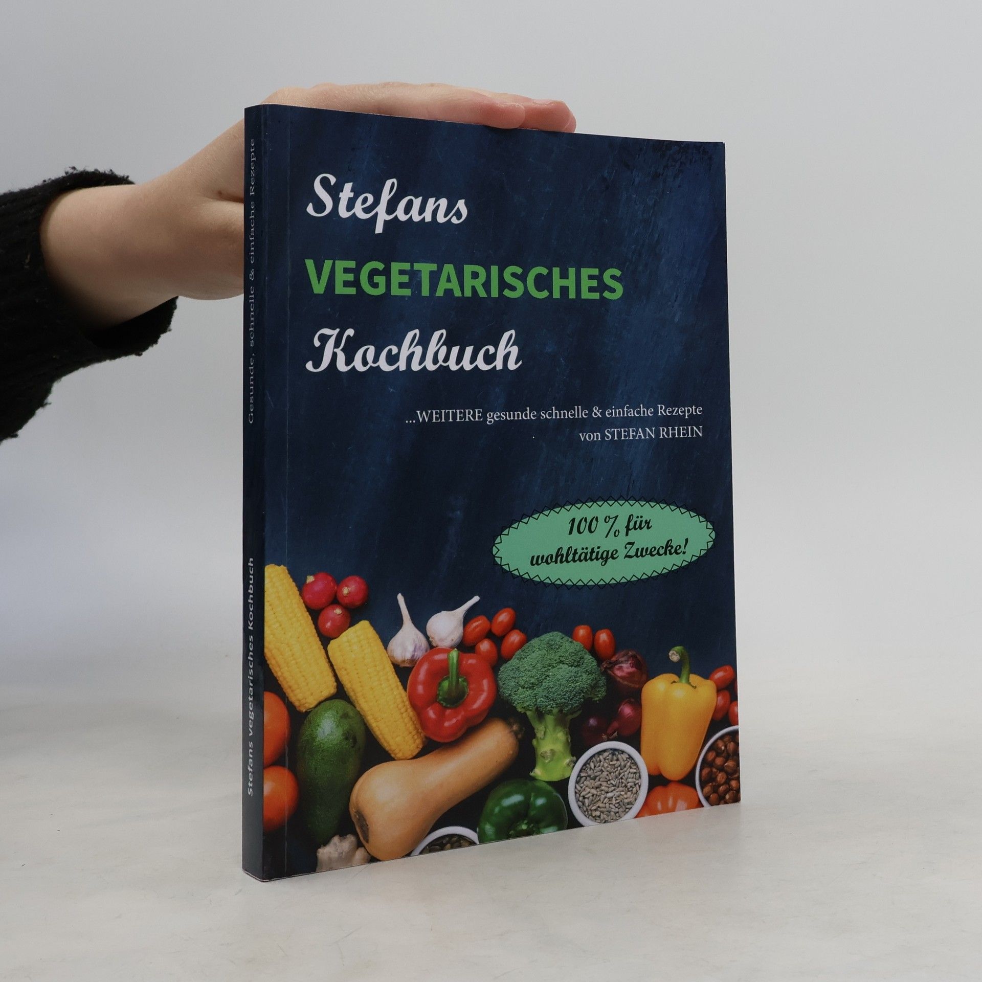 Stefan Rhein Stefans vegetarisches Kochbuch