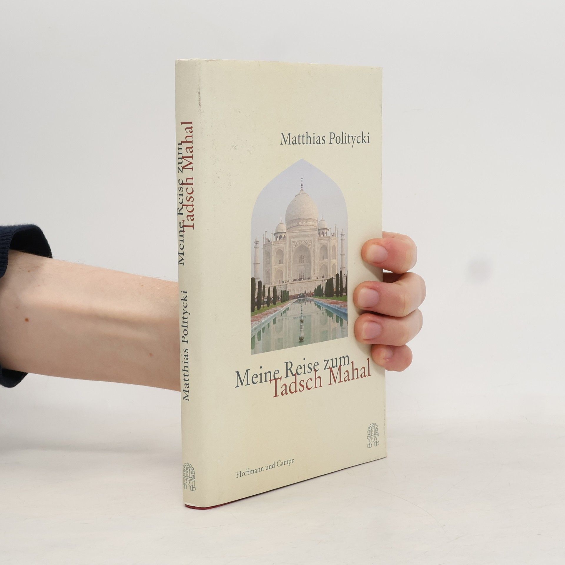 Matthias Politycki Meine Reise zum Tadsch Mahal