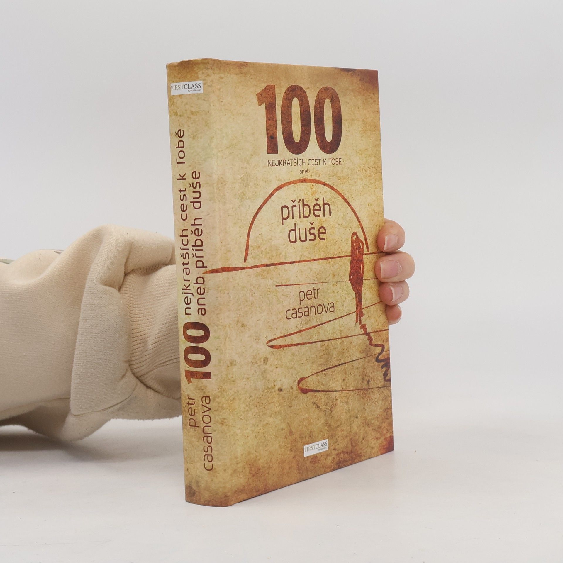 Petr Casanova 100 nejkratších cest k Tobě aneb příběh duše