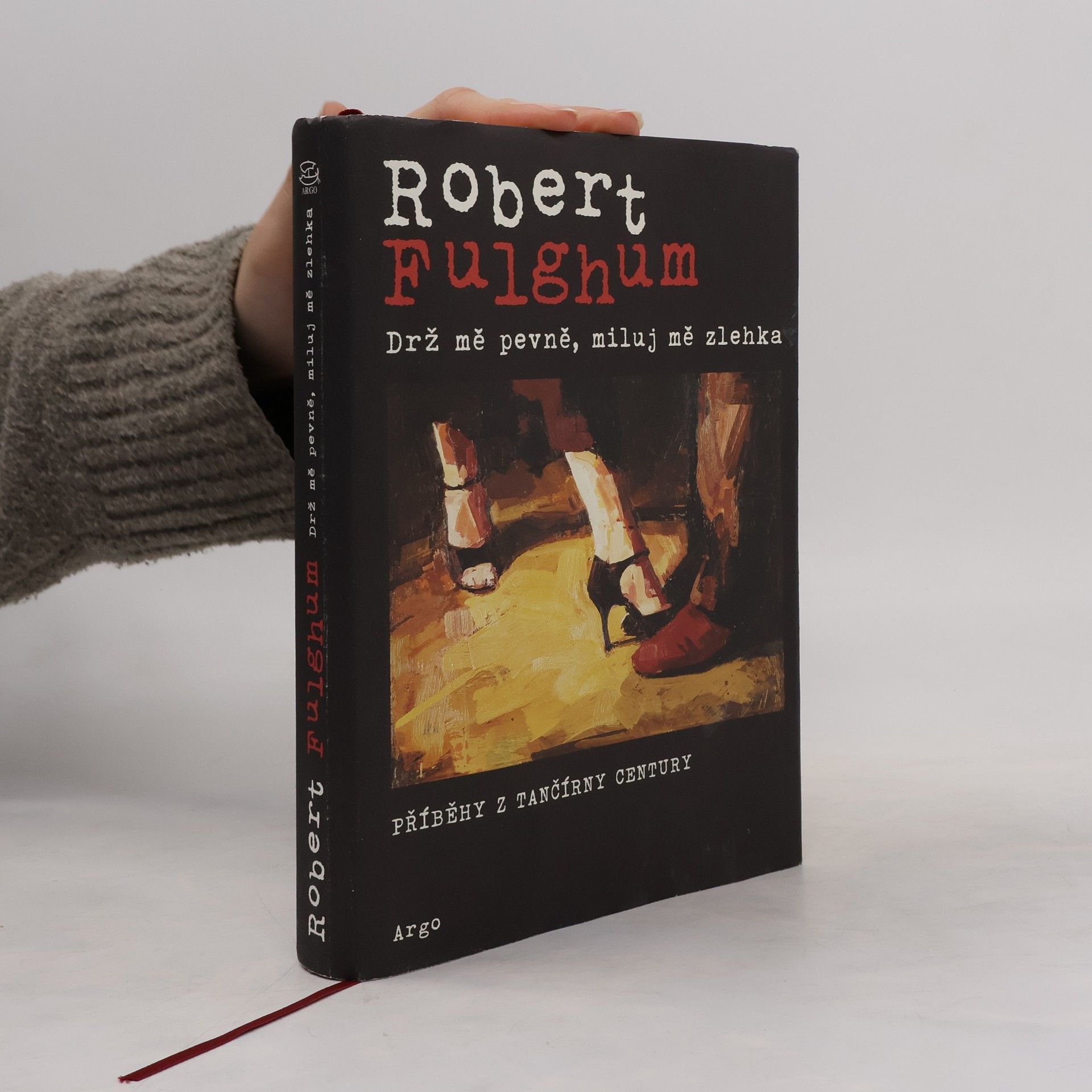 Robert Fulghum Drž mě pevně, miluj mě zlehka