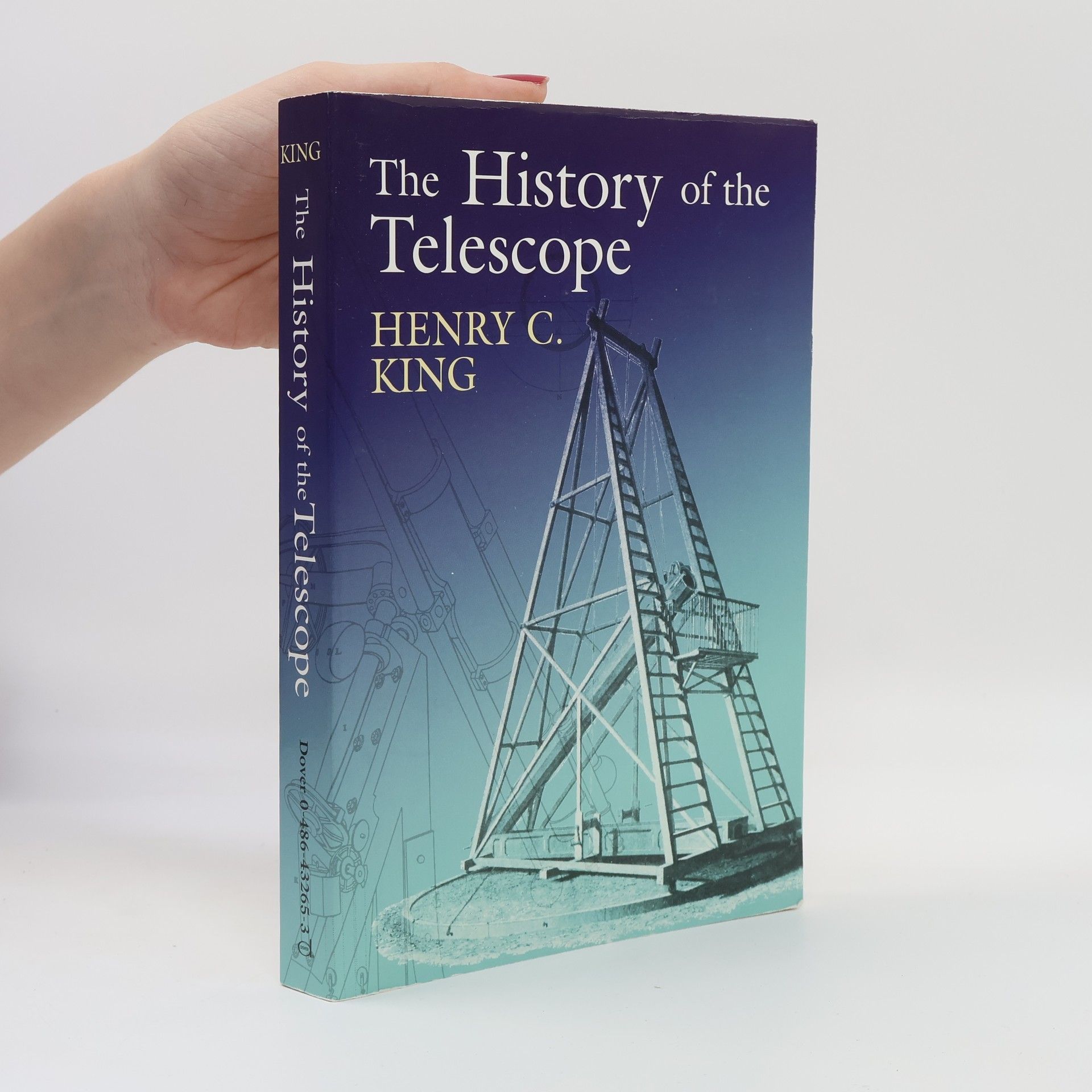 Henry Charles King Dover Books on Astronomy: The History of the Telescope