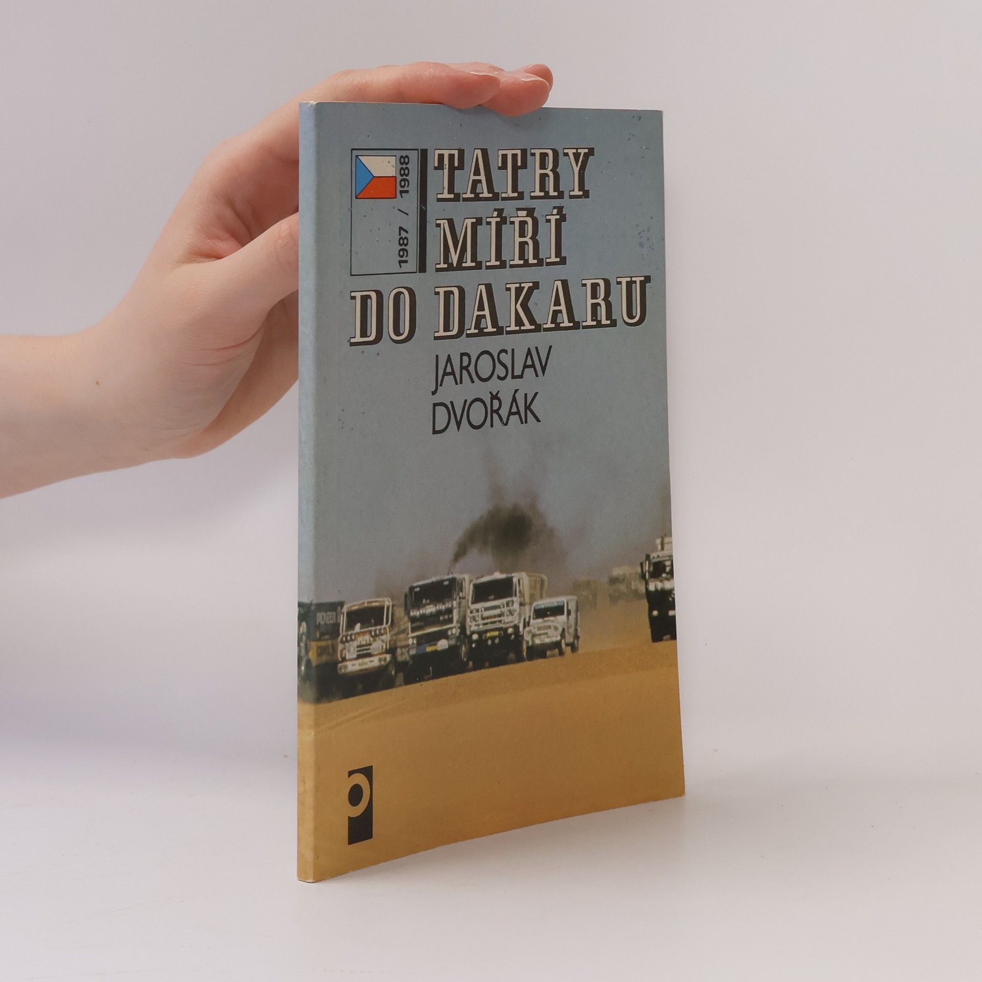 Jaroslav Dvořák Tatry míří do Dakaru. 1987 / 1988