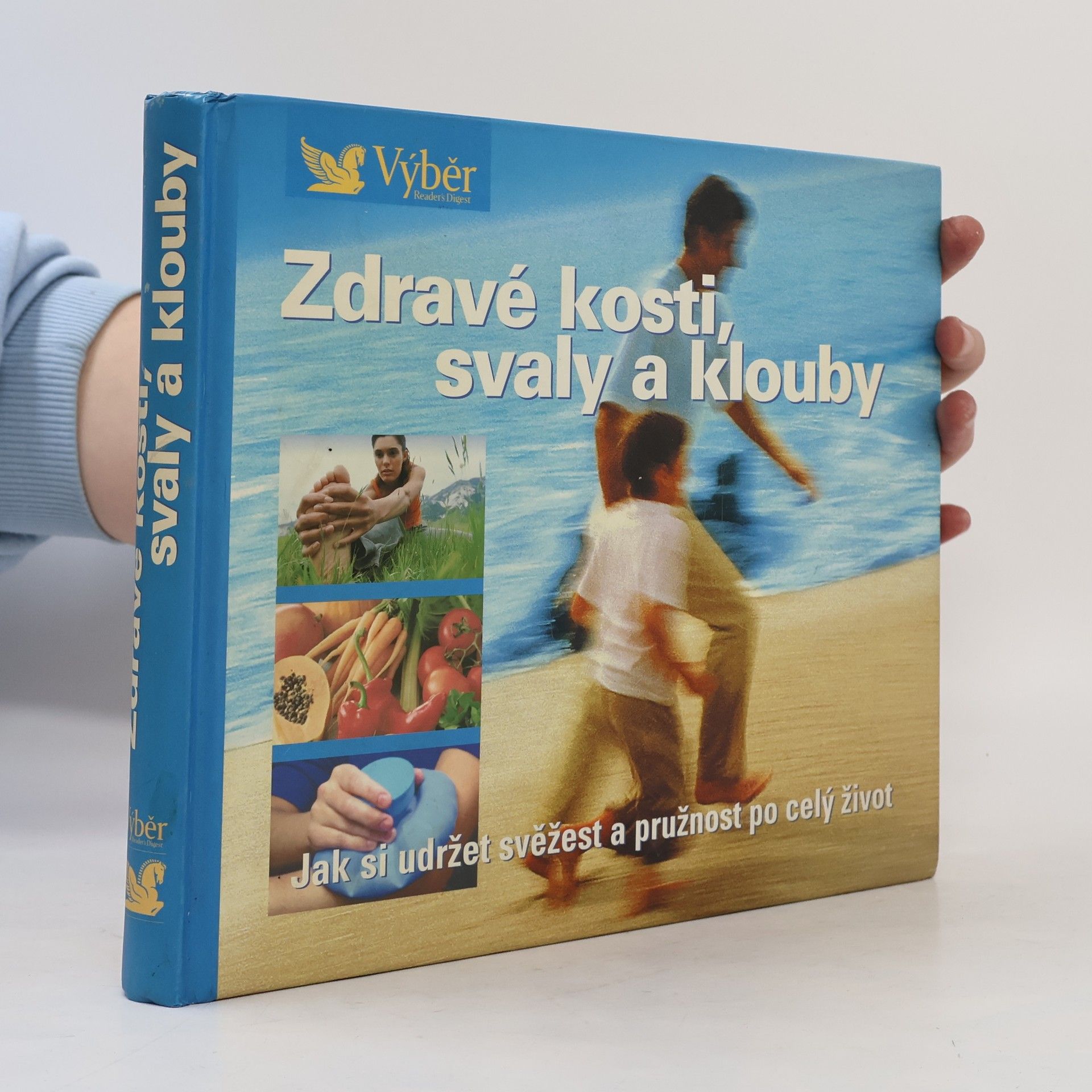 Pavla Blahušová Zdravé kosti, svaly a klouby. Návod, jak zůstat po celý život pohyblivý a čilý